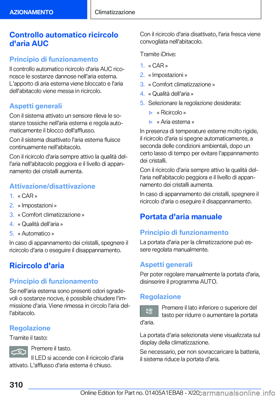 BMW 3 SERIES 2021  Libretti Di Uso E manutenzione (in Italian) �C�o�n�t�r�o�l�l�o��a�u�t�o�m�a�t�i�c�o��r�i�c�i�r�c�o�l�o
�d�'�a�r�i�a��A�U�C
�P�r�i�n�c�i�p�i�o��d�i��f�u�n�z�i�o�n�a�m�e�n�t�o �I�l��c�o�n�t�r�o�l�l�o��a�u�t�o�m�a�t�i�c�o��r�i�c�i�r�c�