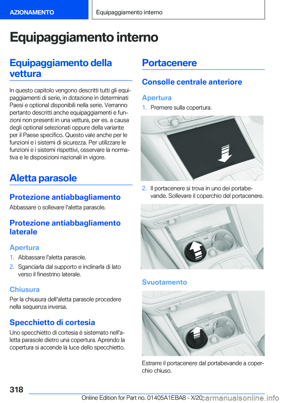 BMW 3 SERIES 2021  Libretti Di Uso E manutenzione (in Italian) �E�q�u�i�p�a�g�g�i�a�m�e�n�t�o��i�n�t�e�r�n�o�E�q�u�i�p�a�g�g�i�a�m�e�n�t�o��d�e�l�l�a�v�e�t�t�u�r�a
�I�n��q�u�e�s�t�o��c�a�p�i�t�o�l�o��v�e�n�g�o�n�o��d�e�s�c�r�i�t�t�i��t�u�t�t�i��g�l�i��e�