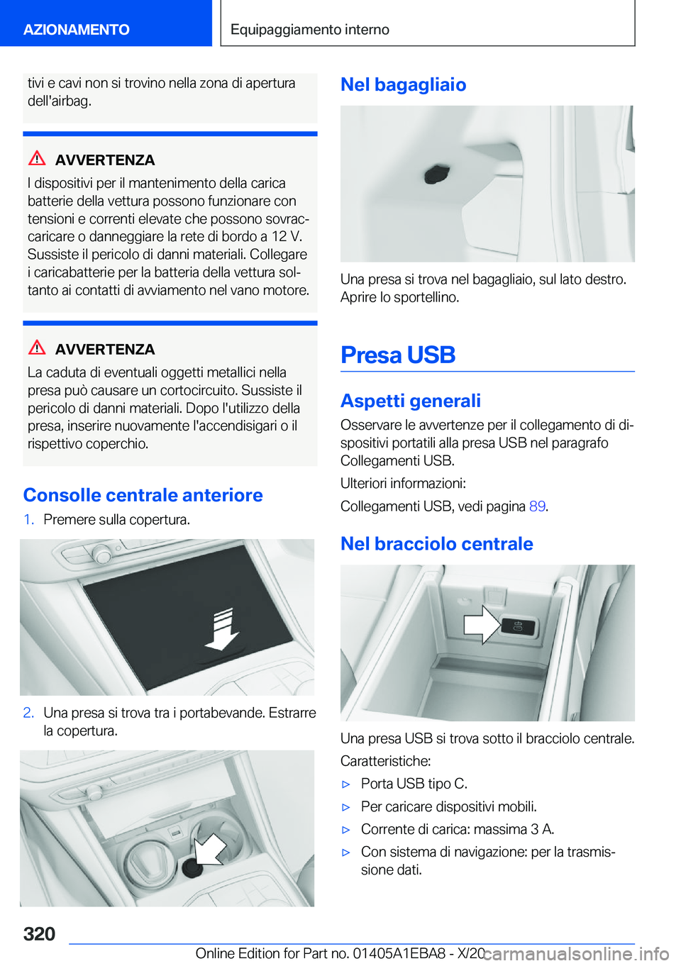 BMW 3 SERIES 2021  Libretti Di Uso E manutenzione (in Italian) �t�i�v�i��e��c�a�v�i��n�o�n��s�i��t�r�o�v�i�n�o��n�e�l�l�a��z�o�n�a��d�i��a�p�e�r�t�u�r�a
�d�e�l�l�'�a�i�r�b�a�g�.
�A�V�V�E�R�T�E�N�Z�A
�I��d�i�s�p�o�s�i�t�i�v�i��p�e�r��i�l��m�a�n�t�