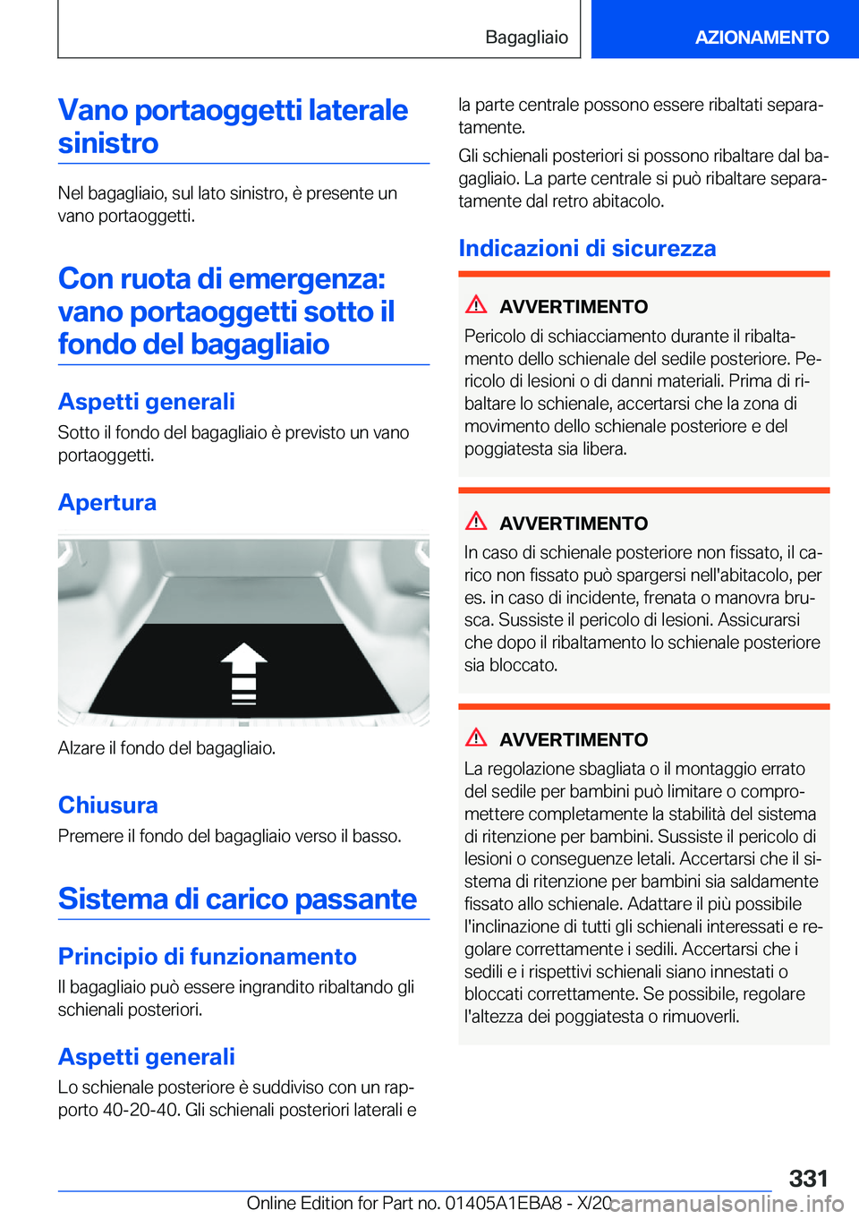 BMW 3 SERIES 2021  Libretti Di Uso E manutenzione (in Italian) �V�a�n�o��p�o�r�t�a�o�g�g�e�t�t�i��l�a�t�e�r�a�l�e�s�i�n�i�s�t�r�o
�N�e�l��b�a�g�a�g�l�i�a�i�o�,��s�u�l��l�a�t�o��s�i�n�i�s�t�r�o�,��è��p�r�e�s�e�n�t�e��u�n
�v�a�n�o��p�o�r�t�a�o�g�g�e�t�t�
