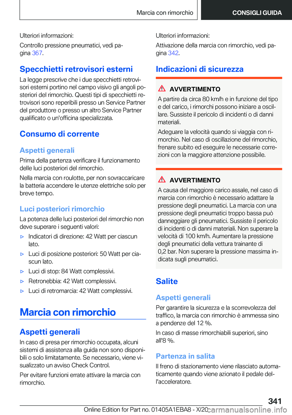 BMW 3 SERIES 2021  Libretti Di Uso E manutenzione (in Italian) �U�l�t�e�r�i�o�r�i��i�n�f�o�r�m�a�z�i�o�n�i�:
�C�o�n�t�r�o�l�l�o��p�r�e�s�s�i�o�n�e��p�n�e�u�m�a�t�i�c�i�,��v�e�d�i��p�aª
�g�i�n�a� �3�6�7�.
�S�p�e�c�c�h�i�e�t�t�i��r�e�t�r�o�v�i�s�o�r�i��e�