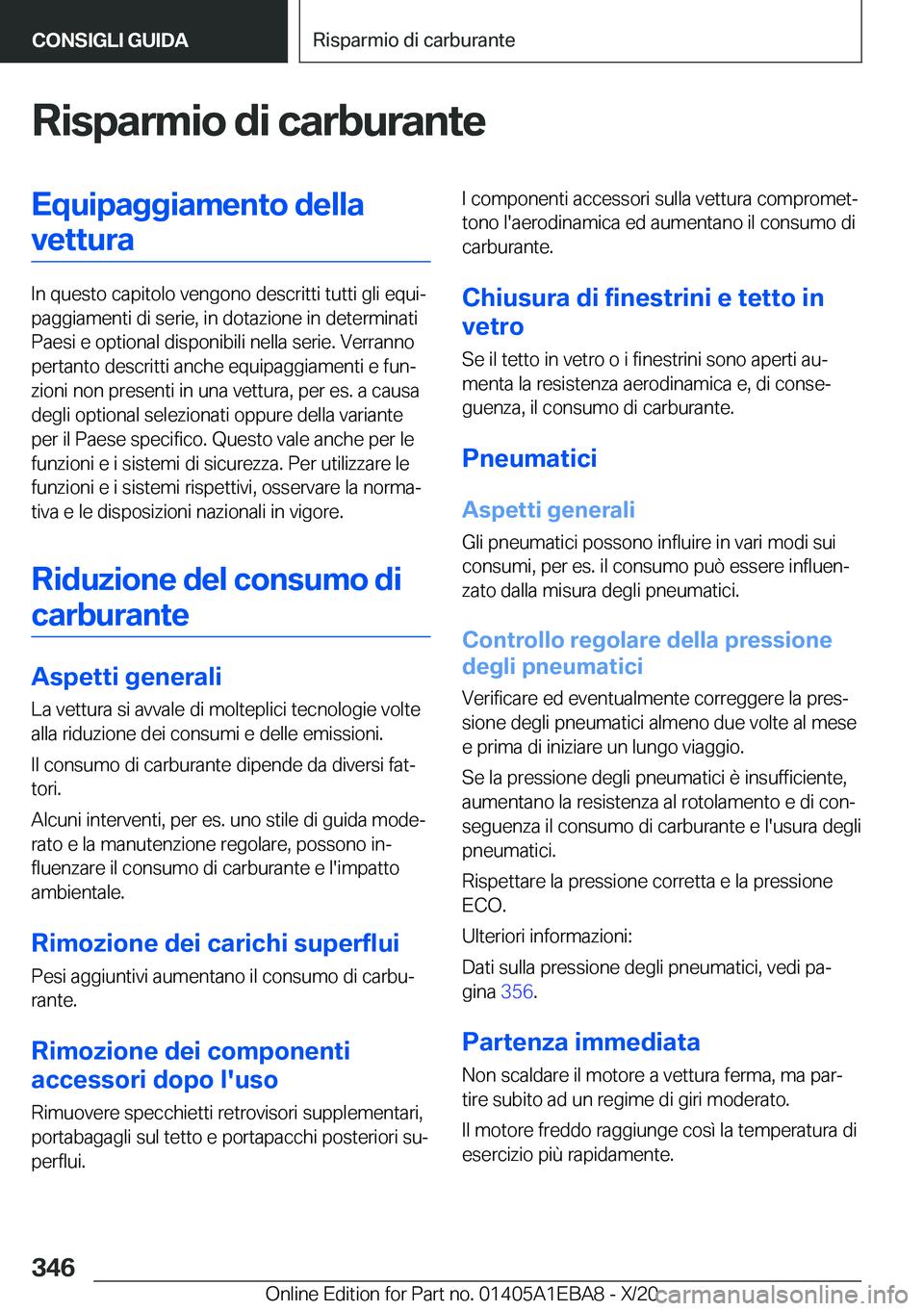 BMW 3 SERIES 2021  Libretti Di Uso E manutenzione (in Italian) �R�i�s�p�a�r�m�i�o��d�i��c�a�r�b�u�r�a�n�t�e�E�q�u�i�p�a�g�g�i�a�m�e�n�t�o��d�e�l�l�a�v�e�t�t�u�r�a
�I�n��q�u�e�s�t�o��c�a�p�i�t�o�l�o��v�e�n�g�o�n�o��d�e�s�c�r�i�t�t�i��t�u�t�t�i��g�l�i��e�