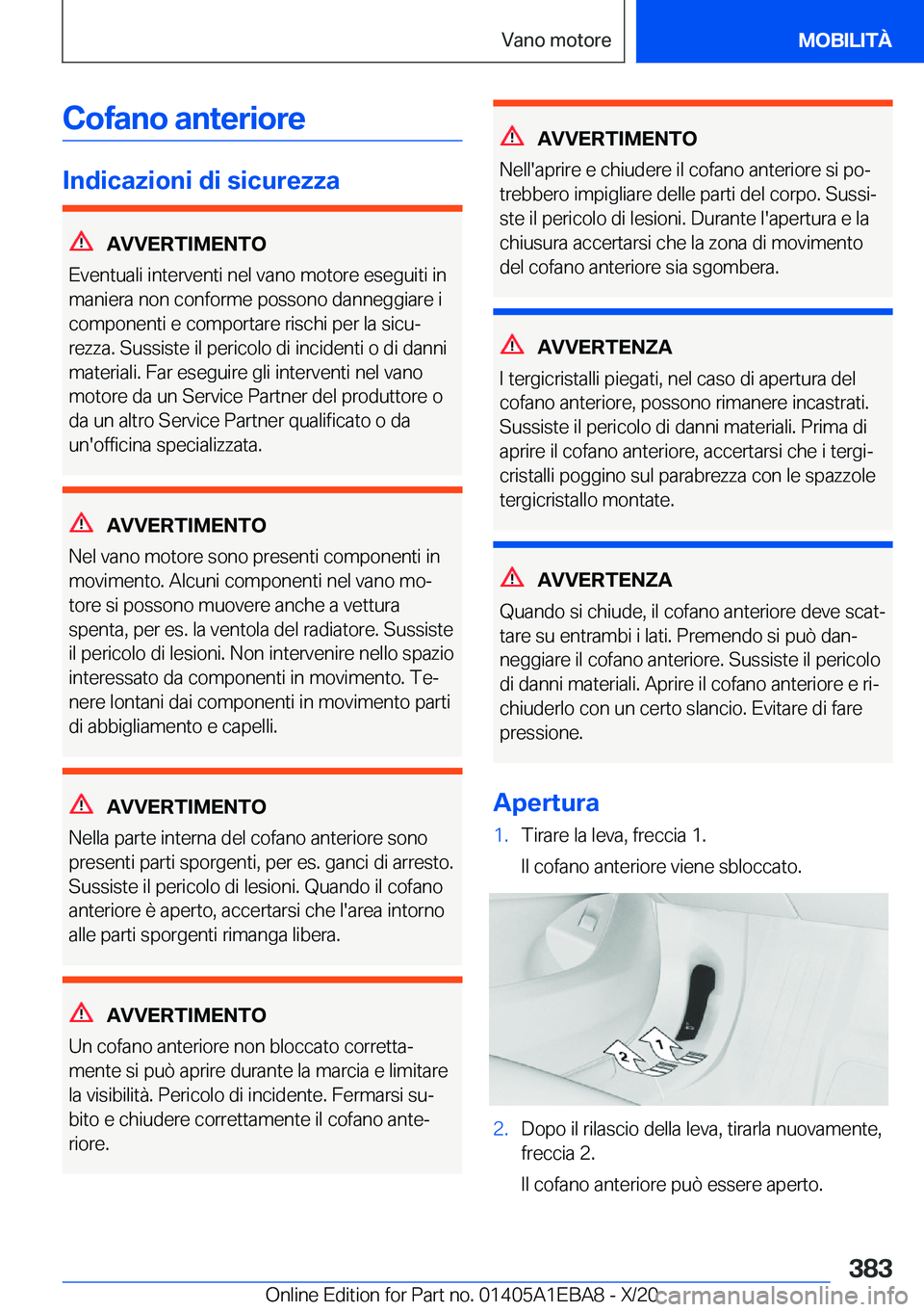 BMW 3 SERIES 2021  Libretti Di Uso E manutenzione (in Italian) �C�o�f�a�n�o��a�n�t�e�r�i�o�r�e
�I�n�d�i�c�a�z�i�o�n�i��d�i��s�i�c�u�r�e�z�z�a
�A�V�V�E�R�T�I�M�E�N�T�O
�E�v�e�n�t�u�a�l�i��i�n�t�e�r�v�e�n�t�i��n�e�l��v�a�n�o��m�o�t�o�r�e��e�s�e�g�u�i�t�i��
