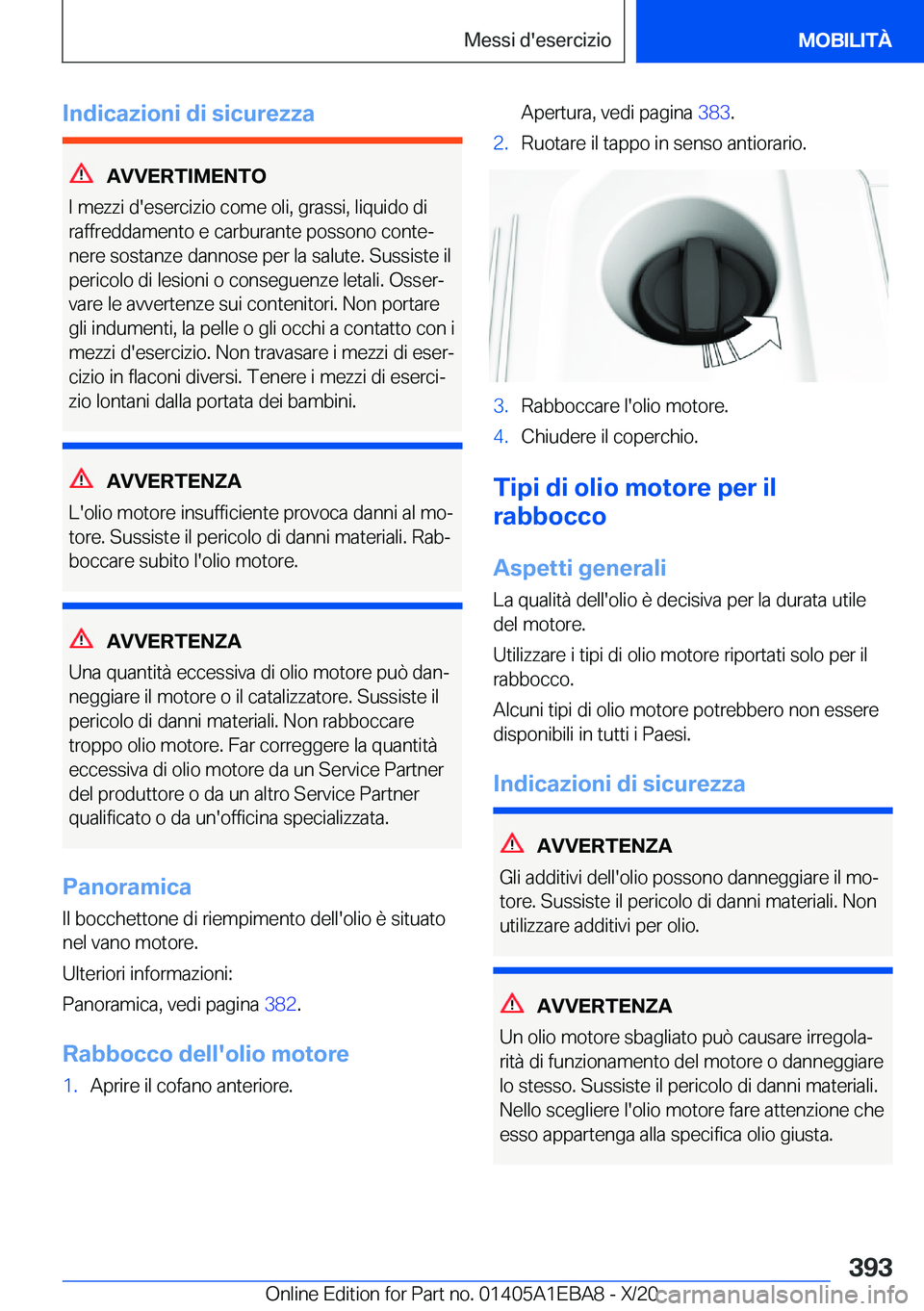 BMW 3 SERIES 2021  Libretti Di Uso E manutenzione (in Italian) �I�n�d�i�c�a�z�i�o�n�i��d�i��s�i�c�u�r�e�z�z�a
�A�V�V�E�R�T�I�M�E�N�T�O
�I��m�e�z�z�i��d�'�e�s�e�r�c�i�z�i�o��c�o�m�e��o�l�i�,��g�r�a�s�s�i�,��l�i�q�u�i�d�o��d�i �r�a�f�f�r�e�d�d�a�m�e�n�