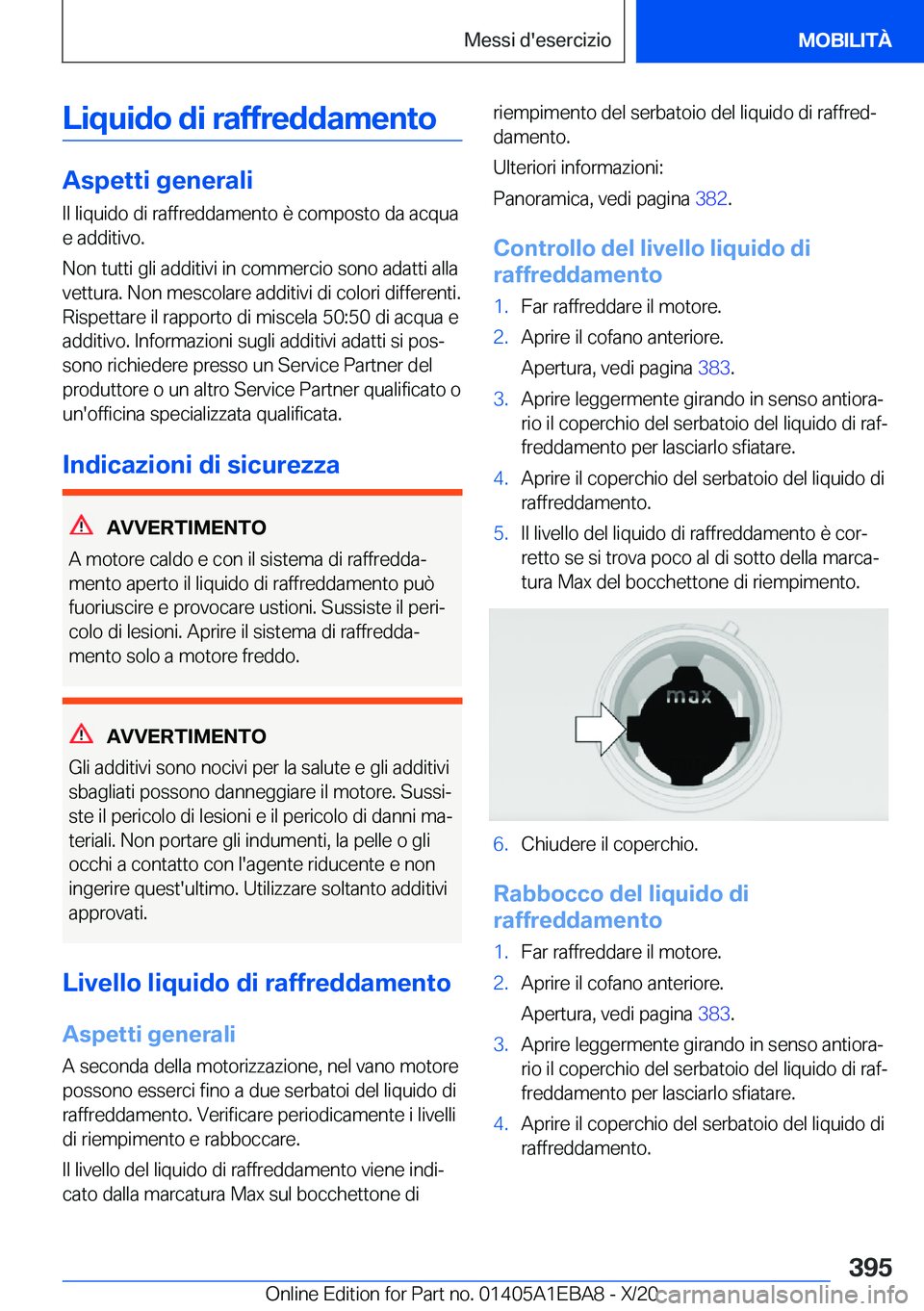 BMW 3 SERIES 2021  Libretti Di Uso E manutenzione (in Italian) �L�i�q�u�i�d�o��d�i��r�a�f�f�r�e�d�d�a�m�e�n�t�o
�A�s�p�e�t�t�i��g�e�n�e�r�a�l�i
�I�l��l�i�q�u�i�d�o��d�i��r�a�f�f�r�e�d�d�a�m�e�n�t�o��è��c�o�m�p�o�s�t�o��d�a��a�c�q�u�a �e��a�d�d�i�t�i�v