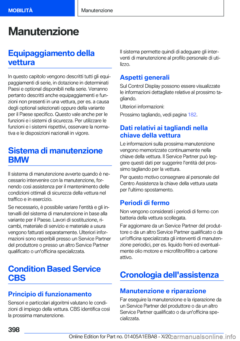 BMW 3 SERIES 2021  Libretti Di Uso E manutenzione (in Italian) �M�a�n�u�t�e�n�z�i�o�n�e�E�q�u�i�p�a�g�g�i�a�m�e�n�t�o��d�e�l�l�a�v�e�t�t�u�r�a
�I�n��q�u�e�s�t�o��c�a�p�i�t�o�l�o��v�e�n�g�o�n�o��d�e�s�c�r�i�t�t�i��t�u�t�t�i��g�l�i��e�q�u�iª
�p�a�g�g�i�a�