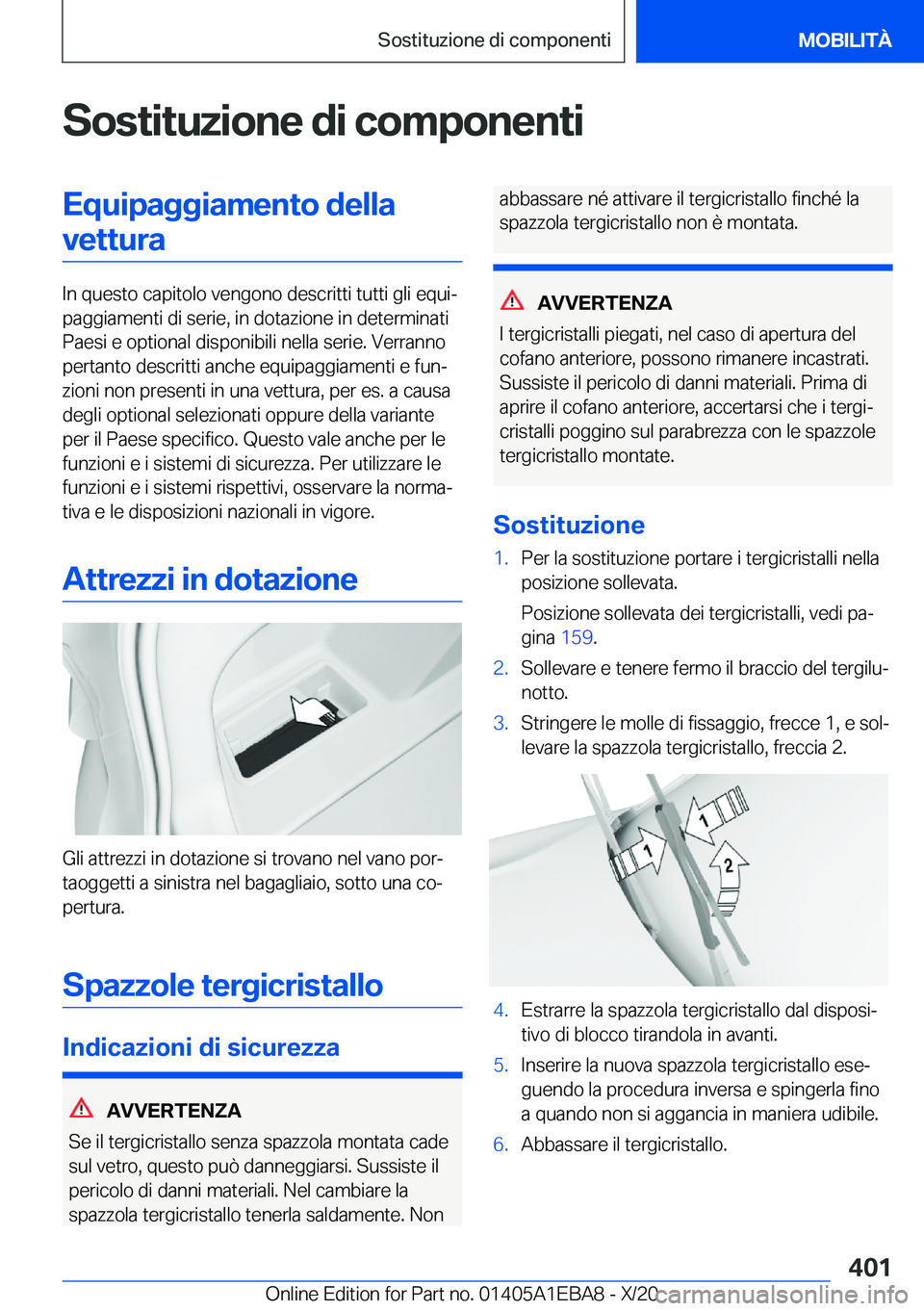 BMW 3 SERIES 2021  Libretti Di Uso E manutenzione (in Italian) �S�o�s�t�i�t�u�z�i�o�n�e��d�i��c�o�m�p�o�n�e�n�t�i�E�q�u�i�p�a�g�g�i�a�m�e�n�t�o��d�e�l�l�a�v�e�t�t�u�r�a
�I�n��q�u�e�s�t�o��c�a�p�i�t�o�l�o��v�e�n�g�o�n�o��d�e�s�c�r�i�t�t�i��t�u�t�t�i��g�l�