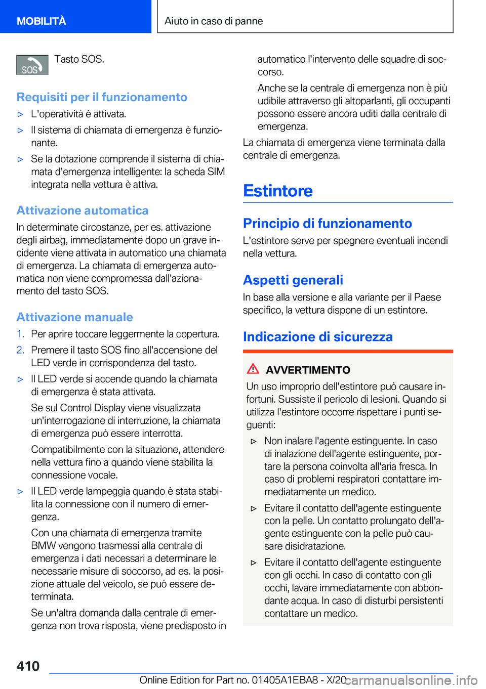 BMW 3 SERIES 2021  Libretti Di Uso E manutenzione (in Italian) �T�a�s�t�o��S�O�S�.
�R�e�q�u�i�s�i�t�i��p�e�r��i�l��f�u�n�z�i�o�n�a�m�e�n�t�o'x�L�'�o�p�e�r�a�t�i�v�i�t�