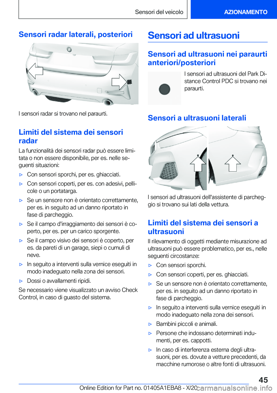 BMW 3 SERIES 2021  Libretti Di Uso E manutenzione (in Italian) �S�e�n�s�o�r�i��r�a�d�a�r��l�a�t�e�r�a�l�i�,��p�o�s�t�e�r�i�o�r�i
�I��s�e�n�s�o�r�i��r�a�d�a�r��s�i��t�r�o�v�a�n�o��n�e�l��p�a�r�a�u�r�t�i�.�L�i�m�i�t�i��d�e�l��s�i�s�t�e�m�a��d�e�i��s�e�