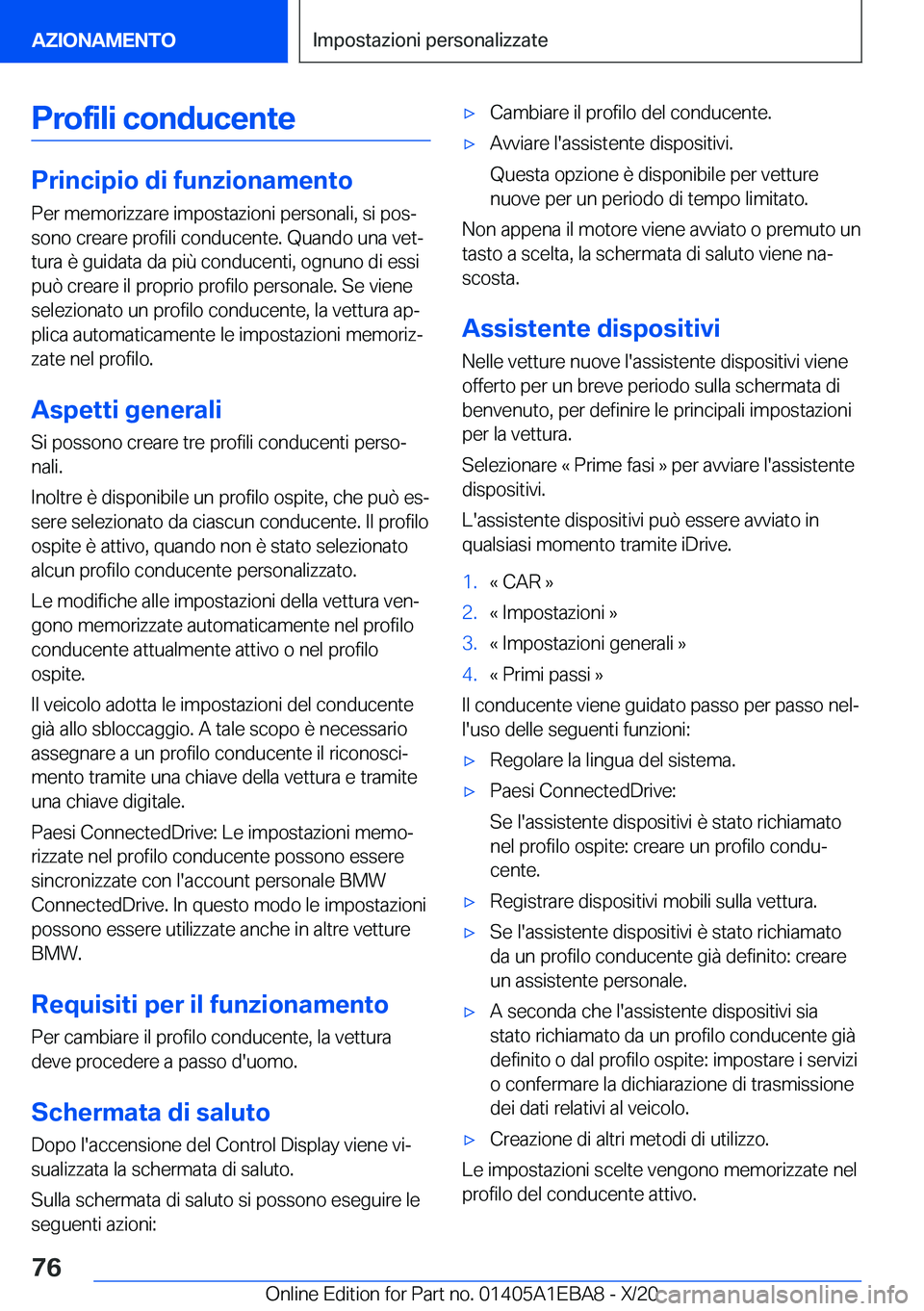 BMW 3 SERIES 2021  Libretti Di Uso E manutenzione (in Italian) �P�r�o�f�i�l�i��c�o�n�d�u�c�e�n�t�e
�P�r�i�n�c�i�p�i�o��d�i��f�u�n�z�i�o�n�a�m�e�n�t�o
�P�e�r��m�e�m�o�r�i�z�z�a�r�e��i�m�p�o�s�t�a�z�i�o�n�i��p�e�r�s�o�n�a�l�i�,��s�i��p�o�sª
�s�o�n�o��c�r