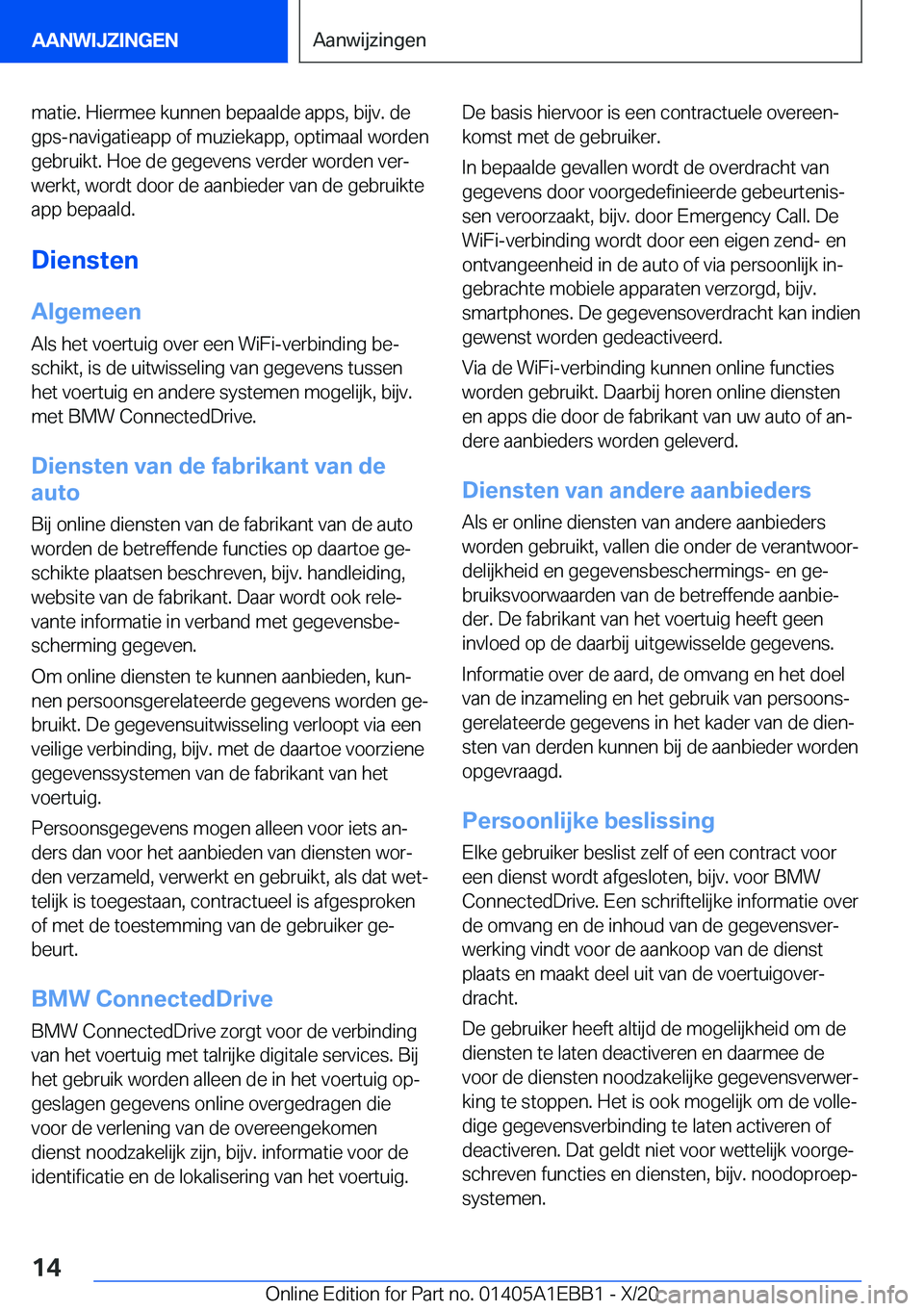 BMW 3 SERIES 2021  Instructieboekjes (in Dutch) �m�a�t�i�e�.��H�i�e�r�m�e�e��k�u�n�n�e�n��b�e�p�a�a�l�d�e��a�p�p�s�,��b�i�j�v�.��d�e
�g�p�s�-�n�a�v�i�g�a�t�i�e�a�p�p��o�f��m�u�z�i�e�k�a�p�p�,��o�p�t�i�m�a�a�l��w�o�r�d�e�n �g�e�b�r�u�i�k�t