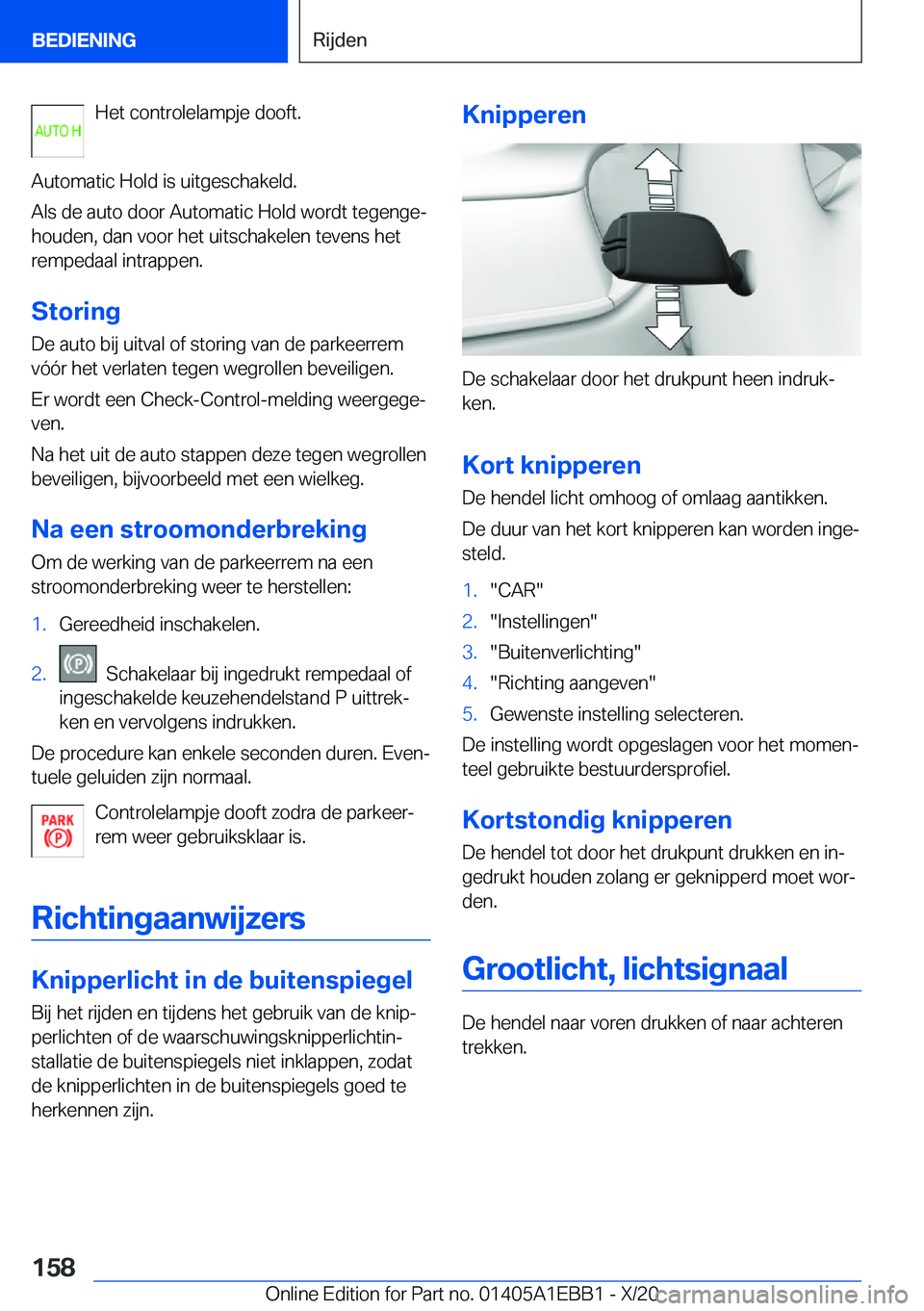 BMW 3 SERIES 2021  Instructieboekjes (in Dutch) �H�e�t��c�o�n�t�r�o�l�e�l�a�m�p�j�e��d�o�o�f�t�.
�A�u�t�o�m�a�t�i�c��H�o�l�d��i�s��u�i�t�g�e�s�c�h�a�k�e�l�d�.
�A�l�s��d�e��a�u�t�o��d�o�o�r��A�u�t�o�m�a�t�i�c��H�o�l�d��w�o�r�d�t��t�e�g�e