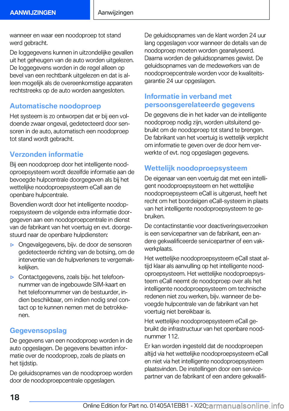 BMW 3 SERIES 2021  Instructieboekjes (in Dutch) �w�a�n�n�e�e�r��e�n��w�a�a�r��e�e�n��n�o�o�d�o�p�r�o�e�p��t�o�t��s�t�a�n�d
�w�e�r�d��g�e�b�r�a�c�h�t�.
�D�e��l�o�g�g�e�g�e�v�e�n�s��k�u�n�n�e�n��i�n��u�i�t�z�o�n�d�e�l�i�j�k�e��g�e�v�a�l�l