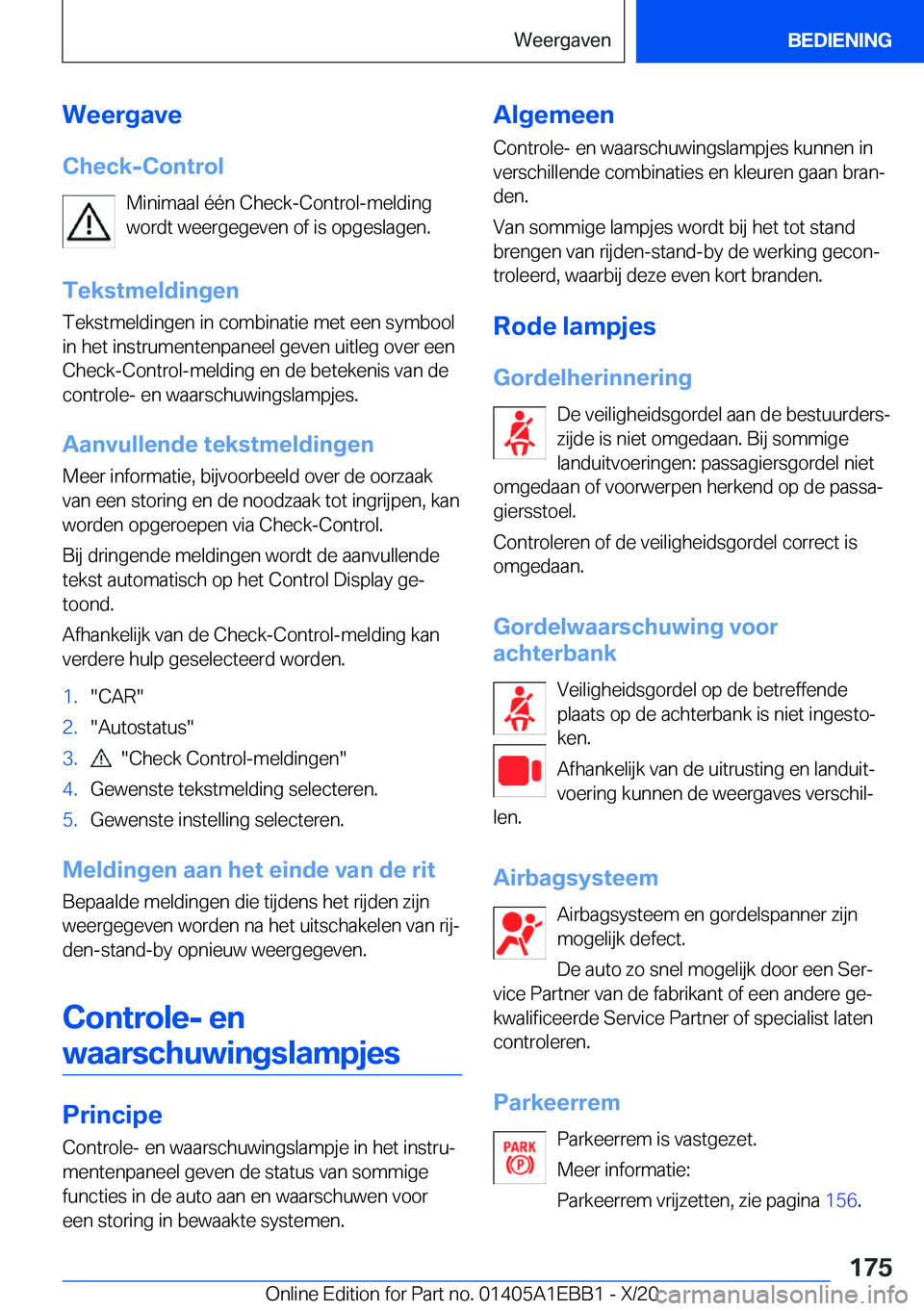 BMW 3 SERIES 2021  Instructieboekjes (in Dutch) �W�e�e�r�g�a�v�e�C�h�e�c�k�-�C�o�n�t�r�o�l �M�i�n�i�m�a�a�l��é�é�n��C�h�e�c�k�-�C�o�n�t�r�o�l�-�m�e�l�d�i�n�g�w�o�r�d�t��w�e�e�r�g�e�g�e�v�e�n��o�f��i�s��o�p�g�e�s�l�a�g�e�n�.
�T�e�k�s�t�m�e�l