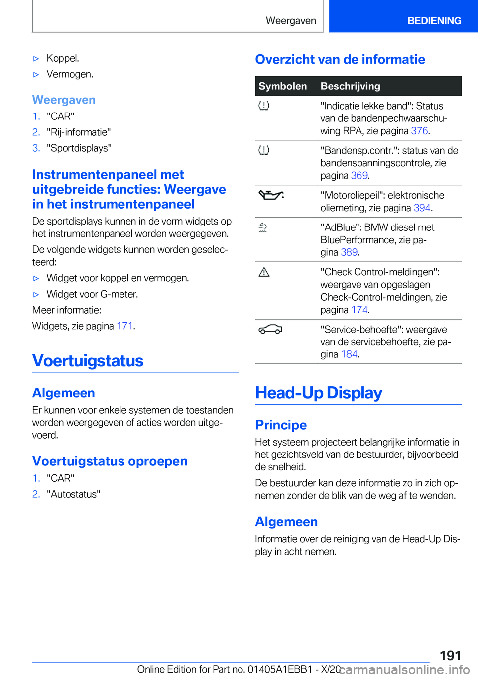 BMW 3 SERIES 2021  Instructieboekjes (in Dutch) 'x�K�o�p�p�e�l�.'x�V�e�r�m�o�g�e�n�.
�W�e�e�r�g�a�v�e�n
�1�.��C�A�R��2�.��R�i�j�-�i�n�f�o�r�m�a�t�i�e��3�.��S�p�o�r�t�d�i�s�p�l�a�y�s�
�I�n�s�t�r�u�m�e�n�t�e�n�p�a�n�e�e�l��m�e�t
�u�i�t
