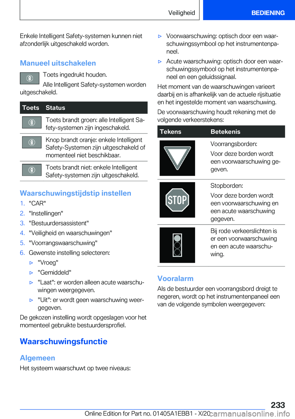 BMW 3 SERIES 2021  Instructieboekjes (in Dutch) �E�n�k�e�l�e��I�n�t�e�l�l�i�g�e�n�t��S�a�f�e�t�y�-�s�y�s�t�e�m�e�n��k�u�n�n�e�n��n�i�e�t�a�f�z�o�n�d�e�r�l�i�j�k��u�i�t�g�e�s�c�h�a�k�e�l�d��w�o�r�d�e�n�.
�M�a�n�u�e�e�l��u�i�t�s�c�h�a�k�e�l�e�