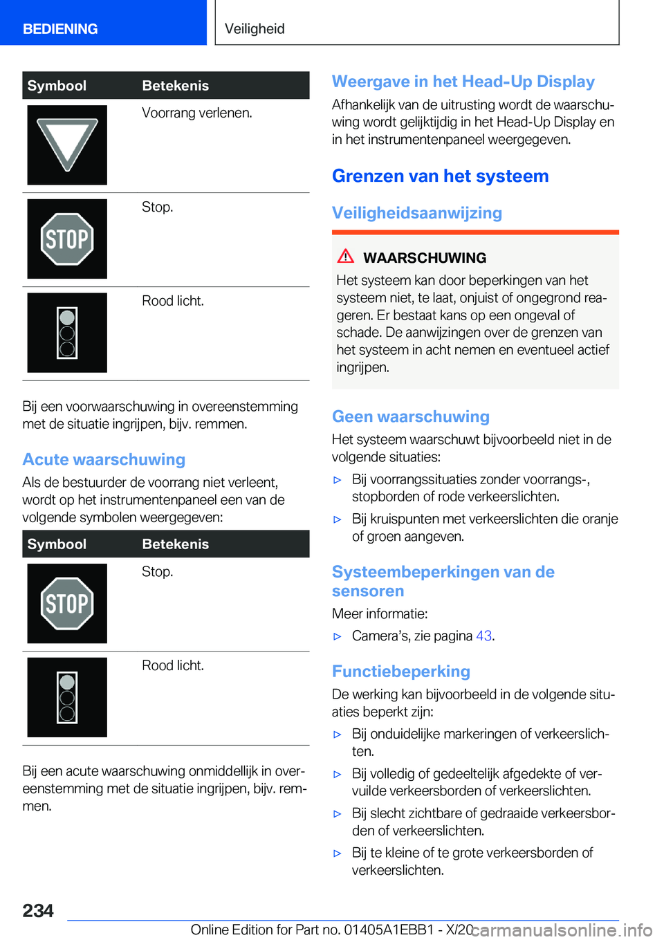 BMW 3 SERIES 2021  Instructieboekjes (in Dutch) �S�y�m�b�o�o�l�B�e�t�e�k�e�n�i�s�V�o�o�r�r�a�n�g��v�e�r�l�e�n�e�n�.�S�t�o�p�.�R�o�o�d��l�i�c�h�t�.
�B�i�j��e�e�n��v�o�o�r�w�a�a�r�s�c�h�u�w�i�n�g��i�n��o�v�e�r�e�e�n�s�t�e�m�m�i�n�g�m�e�t��d�e�