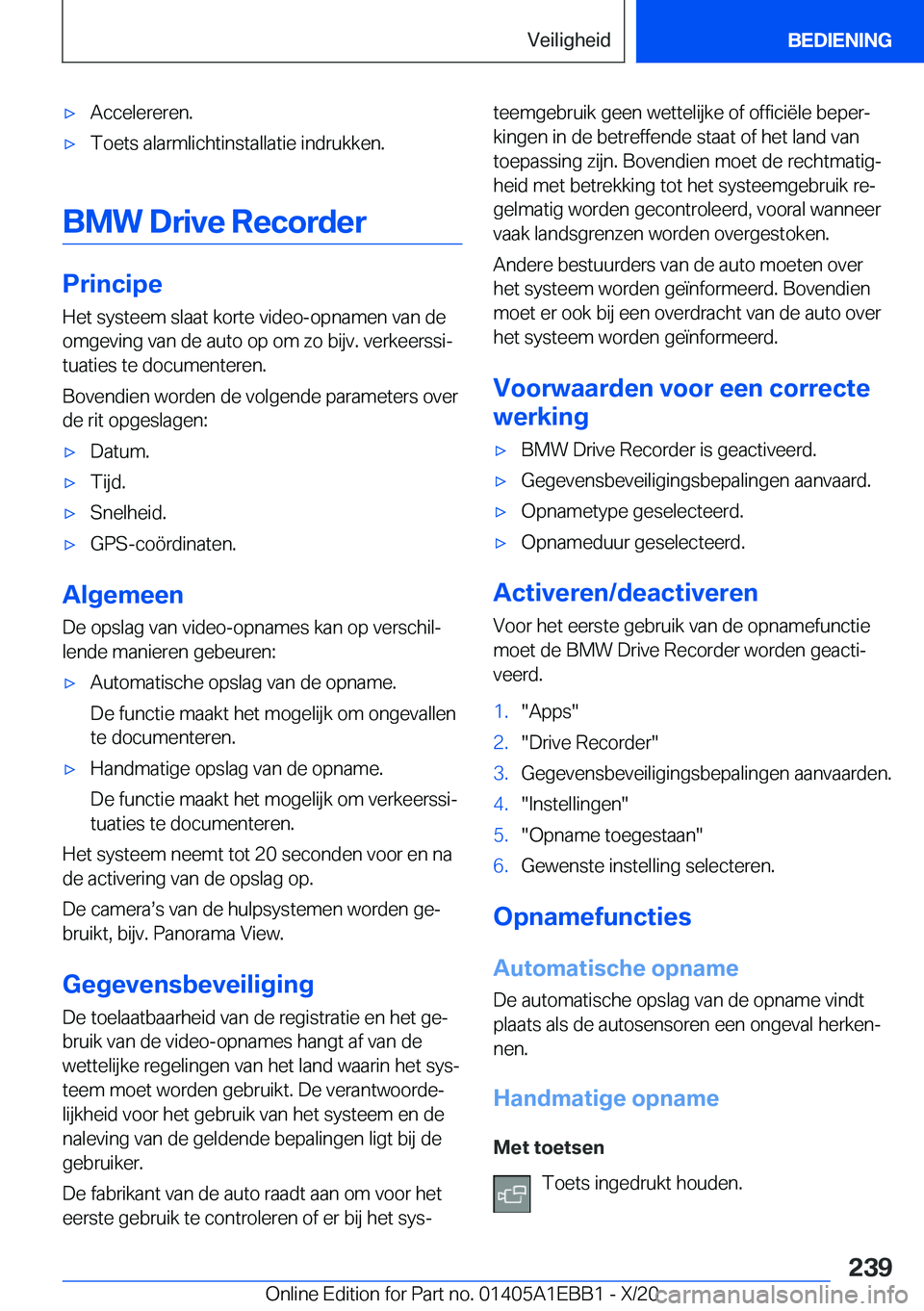 BMW 3 SERIES 2021  Instructieboekjes (in Dutch) 'x�A�c�c�e�l�e�r�e�r�e�n�.'x�T�o�e�t�s��a�l�a�r�m�l�i�c�h�t�i�n�s�t�a�l�l�a�t�i�e��i�n�d�r�u�k�k�e�n�.
�B�M�W��D�r�i�v�e��R�e�c�o�r�d�e�r
�P�r�i�n�c�i�p�e
�H�e�t��s�y�s�t�e�e�m��s�l�a�a�