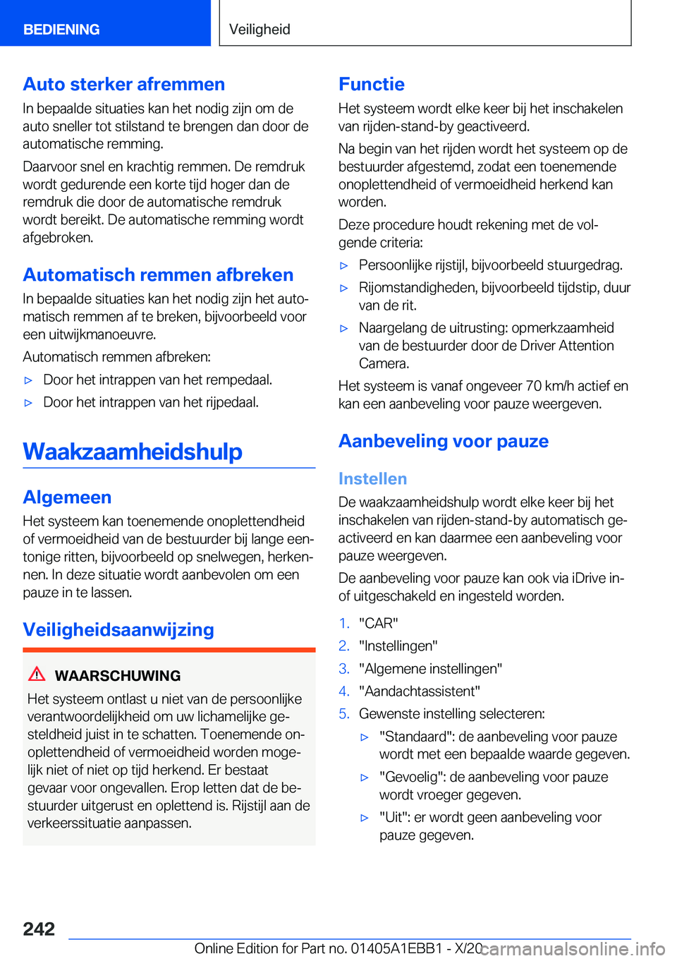 BMW 3 SERIES 2021  Instructieboekjes (in Dutch) �A�u�t�o��s�t�e�r�k�e�r��a�f�r�e�m�m�e�n
�I�n��b�e�p�a�a�l�d�e��s�i�t�u�a�t�i�e�s��k�a�n��h�e�t��n�o�d�i�g��z�i�j�n��o�m��d�e �a�u�t�o��s�n�e�l�l�e�r��t�o�t��s�t�i�l�s�t�a�n�d��t�e��b�r