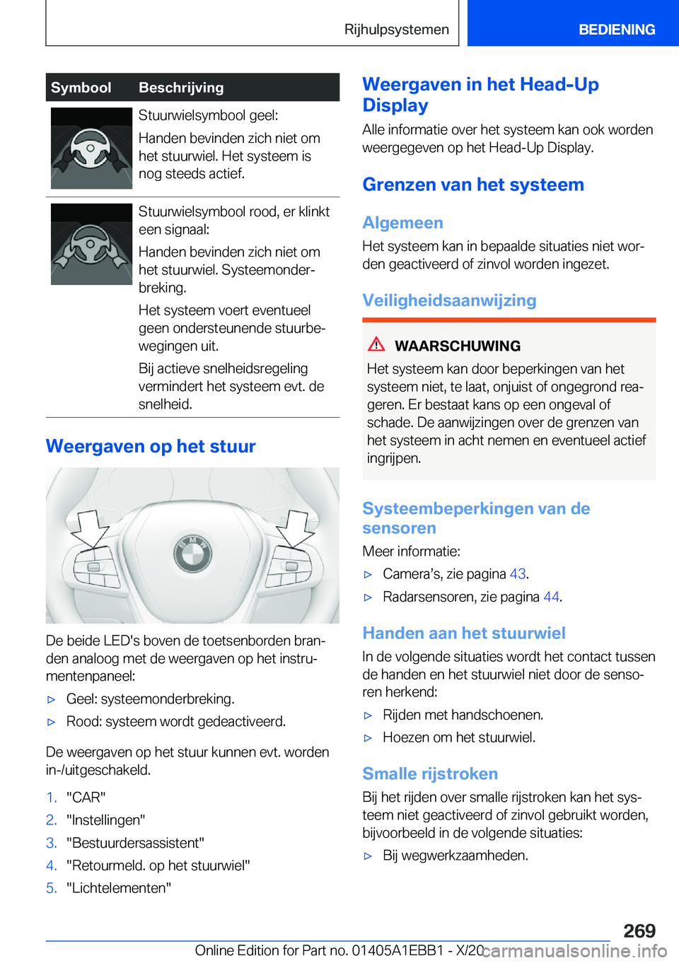 BMW 3 SERIES 2021  Instructieboekjes (in Dutch) �S�y�m�b�o�o�l�B�e�s�c�h�r�i�j�v�i�n�g�S�t�u�u�r�w�i�e�l�s�y�m�b�o�o�l��g�e�e�l�:
�H�a�n�d�e�n��b�e�v�i�n�d�e�n��z�i�c�h��n�i�e�t��o�m
�h�e�t��s�t�u�u�r�w�i�e�l�.��H�e�t��s�y�s�t�e�e�m��i�s
�