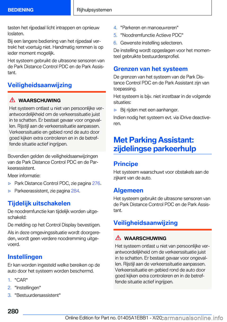 BMW 3 SERIES 2021  Instructieboekjes (in Dutch) �t�a�s�t�e�n��h�e�t��r�i�j�p�e�d�a�a�l��l�i�c�h�t��i�n�t�r�a�p�p�e�n��e�n��o�p�n�i�e�u�w
�l�o�s�l�a�t�e�n�.
�B�i�j��e�e�n��l�a�n�g�e�r�e��b�e�d�i�e�n�i�n�g��v�a�n��h�e�t��r�i�j�p�e�d�a�a�l
