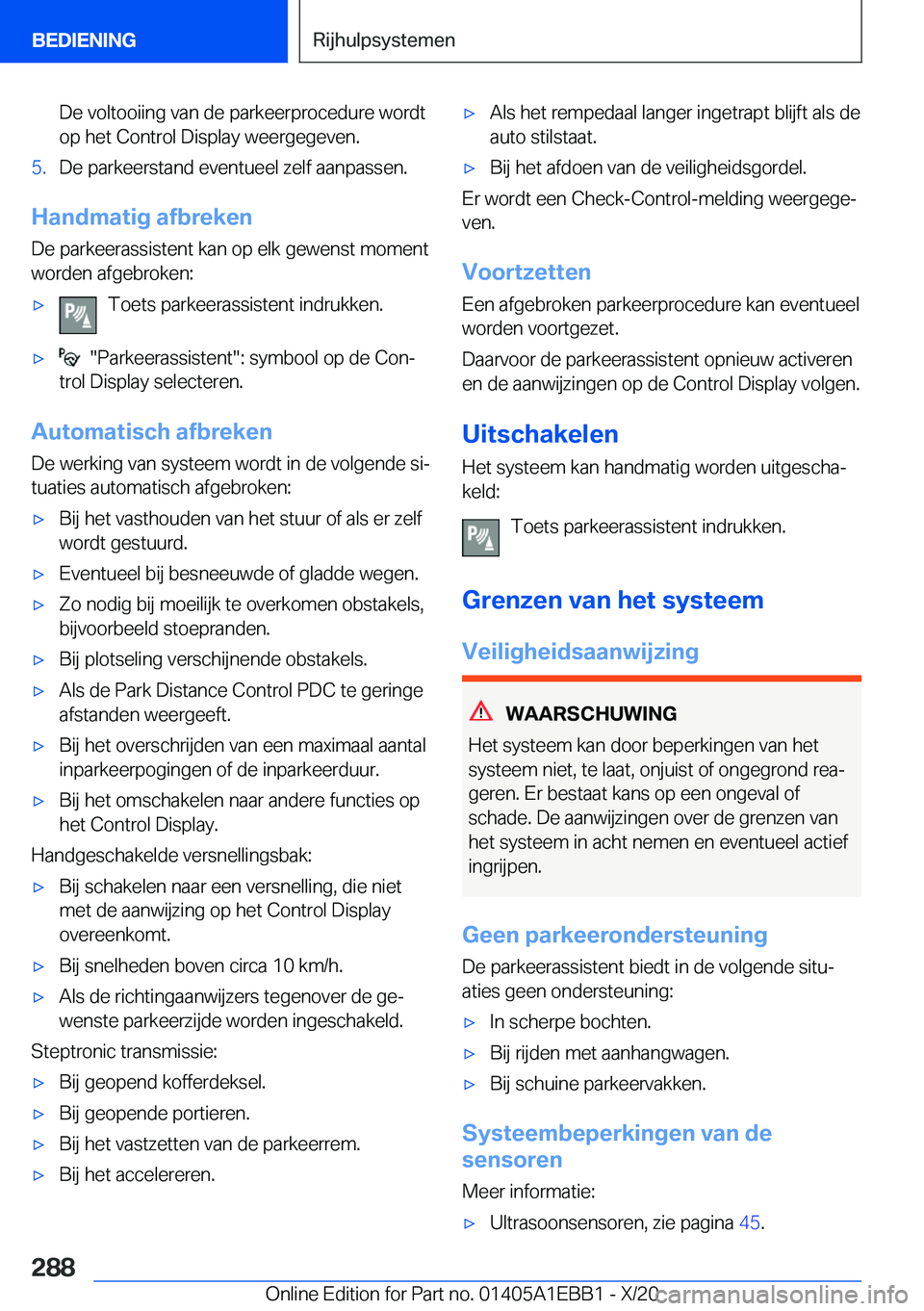BMW 3 SERIES 2021  Instructieboekjes (in Dutch) �D�e��v�o�l�t�o�o�i�i�n�g��v�a�n��d�e��p�a�r�k�e�e�r�p�r�o�c�e�d�u�r�e��w�o�r�d�t�o�p��h�e�t��C�o�n�t�r�o�l��D�i�s�p�l�a�y��w�e�e�r�g�e�g�e�v�e�n�.�5�.�D�e��p�a�r�k�e�e�r�s�t�a�n�d��e�v�e�n