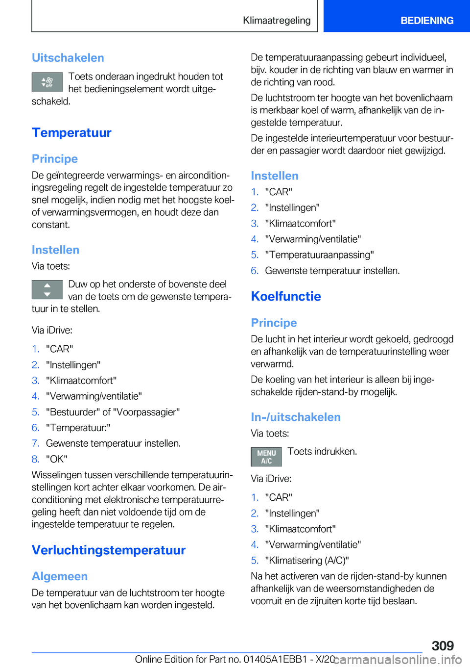 BMW 3 SERIES 2021  Instructieboekjes (in Dutch) �U�i�t�s�c�h�a�k�e�l�e�n�T�o�e�t�s��o�n�d�e�r�a�a�n��i�n�g�e�d�r�u�k�t��h�o�u�d�e�n��t�o�t
�h�e�t��b�e�d�i�e�n�i�n�g�s�e�l�e�m�e�n�t��w�o�r�d�t��u�i�t�g�ej
�s�c�h�a�k�e�l�d�.
�T�e�m�p�e�r�a�t�