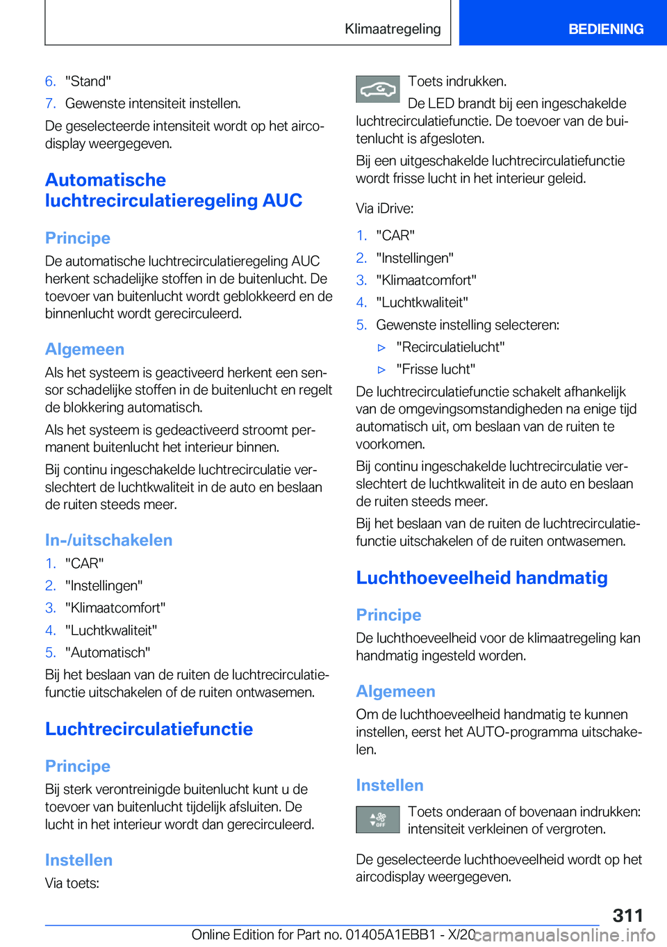 BMW 3 SERIES 2021  Instructieboekjes (in Dutch) �6�.��S�t�a�n�d��7�.�G�e�w�e�n�s�t�e��i�n�t�e�n�s�i�t�e�i�t��i�n�s�t�e�l�l�e�n�.
�D�e��g�e�s�e�l�e�c�t�e�e�r�d�e��i�n�t�e�n�s�i�t�e�i�t��w�o�r�d�t��o�p��h�e�t��a�i�r�c�oj
�d�i�s�p�l�a�y��w