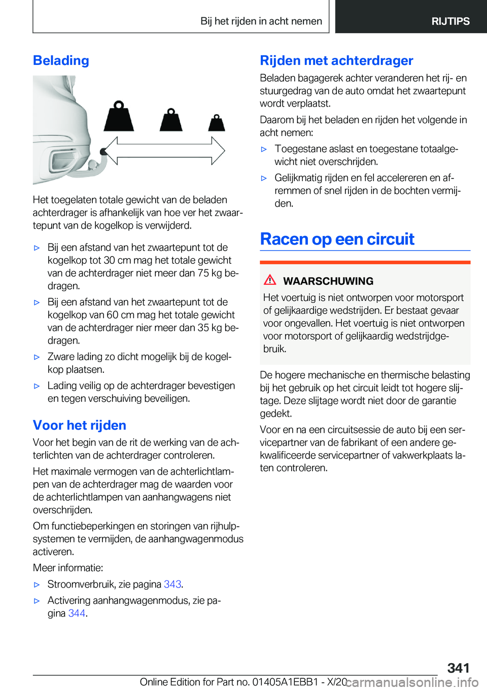 BMW 3 SERIES 2021  Instructieboekjes (in Dutch) �B�e�l�a�d�i�n�g
�H�e�t��t�o�e�g�e�l�a�t�e�n��t�o�t�a�l�e��g�e�w�i�c�h�t��v�a�n��d�e��b�e�l�a�d�e�n
�a�c�h�t�e�r�d�r�a�g�e�r��i�s��a�f�h�a�n�k�e�l�i�j�k��v�a�n��h�o�e��v�e�r��h�e�t��z�w�a