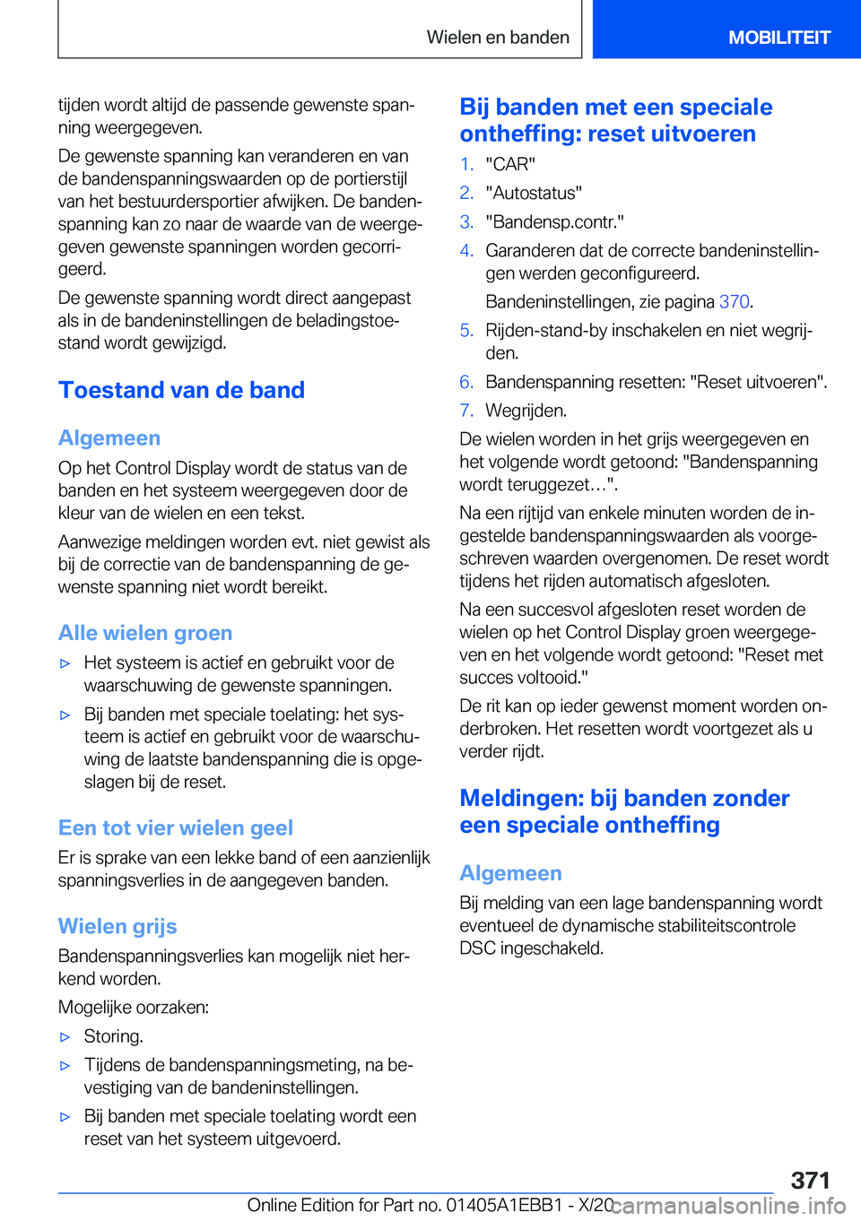 BMW 3 SERIES 2021  Instructieboekjes (in Dutch) �t�i�j�d�e�n��w�o�r�d�t��a�l�t�i�j�d��d�e��p�a�s�s�e�n�d�e��g�e�w�e�n�s�t�e��s�p�a�nj�n�i�n�g��w�e�e�r�g�e�g�e�v�e�n�.
�D�e��g�e�w�e�n�s�t�e��s�p�a�n�n�i�n�g��k�a�n��v�e�r�a�n�d�e�r�e�n��