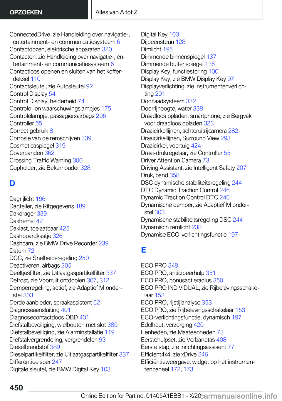 BMW 3 SERIES 2021  Instructieboekjes (in Dutch) �C�o�n�n�e�c�t�e�d�D�r�i�v�e�,��z�i�e��H�a�n�d�l�e�i�d�i�n�g��o�v�e�r��n�a�v�i�g�a�t�i�e�-�,�e�n�t�e�r�t�a�i�n�m�e�n�t�-��e�n��c�o�m�m�u�n�i�c�a�t�i�e�s�y�s�t�e�e�m� �6�
�C�o�n�t�a�c�t�d�o�z�e