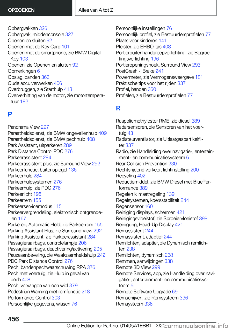 BMW 3 SERIES 2021  Instructieboekjes (in Dutch) �O�p�b�e�r�g�v�a�k�k�e�n��3�2�6�
�O�p�b�e�r�g�v�a�k�,��m�i�d�d�e�n�c�o�n�s�o�l�e� �3�2�7�
�O�p�e�n�e�n��e�n��s�l�u�i�t�e�n� �9�2�
�O�p�e�n�e�n��m�e�t��d�e��K�e�y��C�a�r�d� �1�0�1�
�O�p�