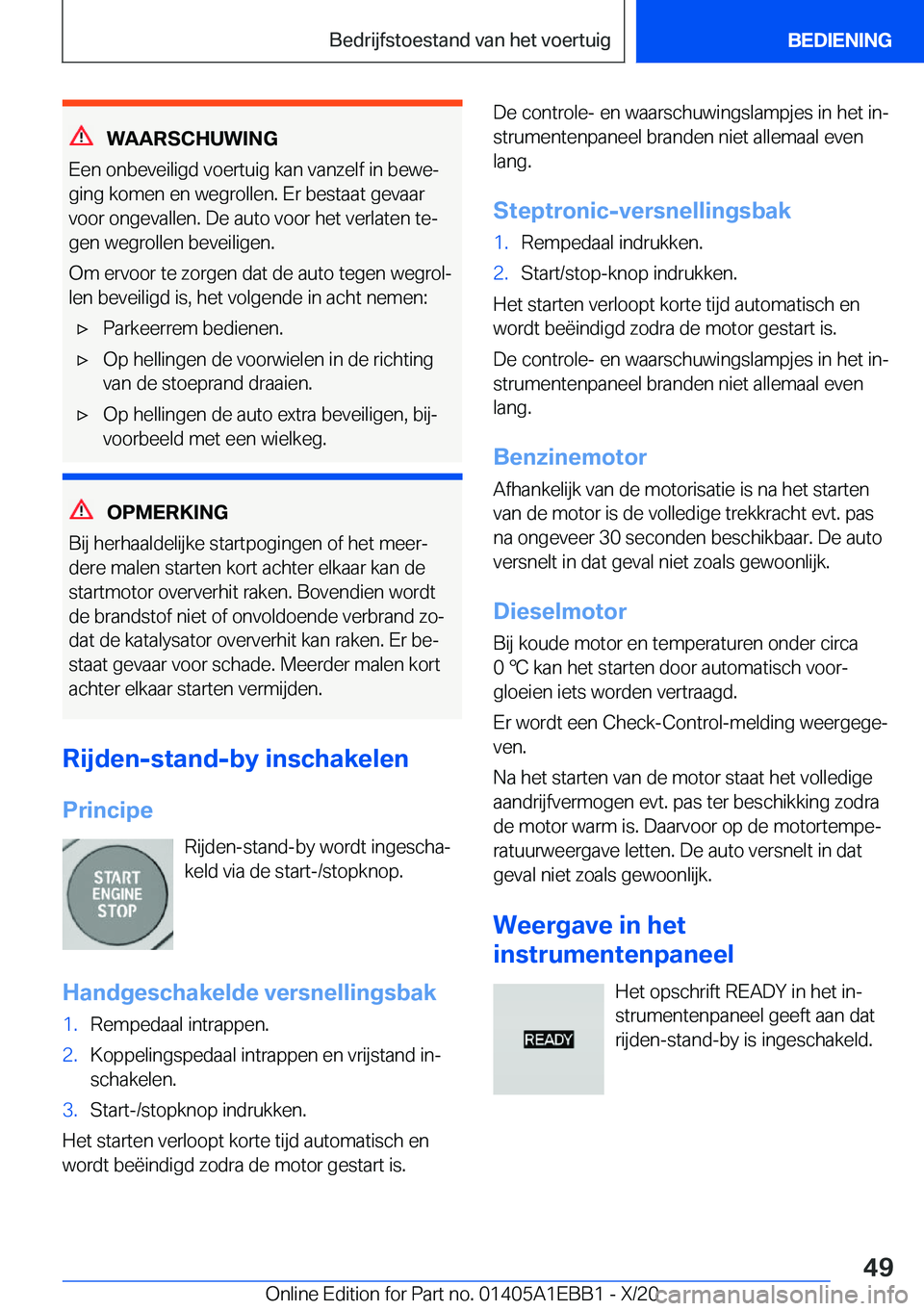 BMW 3 SERIES 2021  Instructieboekjes (in Dutch) �W�A�A�R�S�C�H�U�W�I�N�G
�E�e�n��o�n�b�e�v�e�i�l�i�g�d��v�o�e�r�t�u�i�g��k�a�n��v�a�n�z�e�l�f��i�n��b�e�w�ej �g�i�n�g��k�o�m�e�n��e�n��w�e�g�r�o�l�l�e�n�.��E�r��b�e�s�t�a�a�t��g�e�v�a�a�r