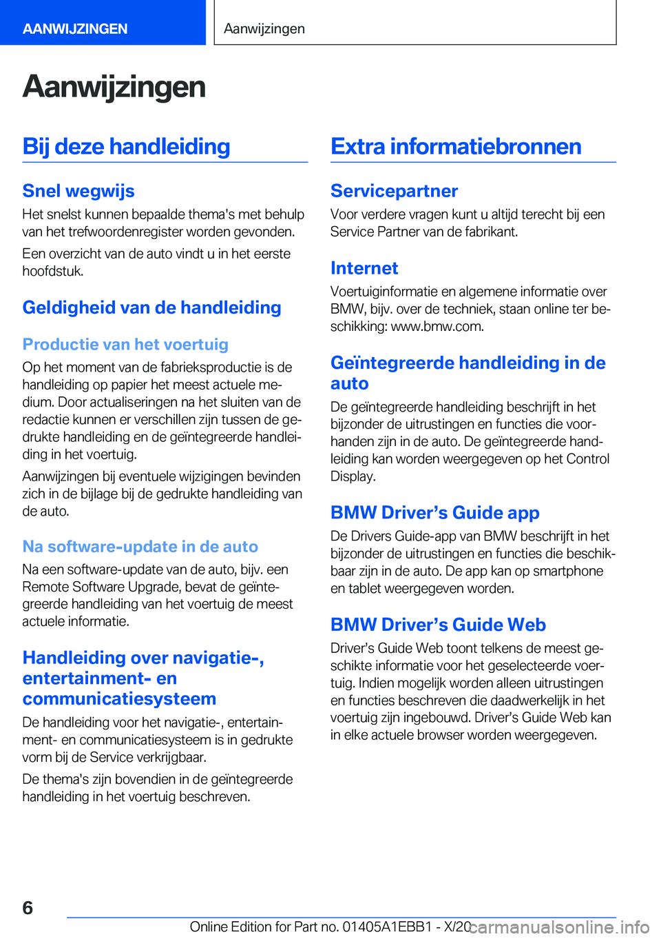 BMW 3 SERIES 2021  Instructieboekjes (in Dutch) �A�a�n�w�i�j�z�i�n�g�e�n�B�i�j��d�e�z�e��h�a�n�d�l�e�i�d�i�n�g
�S�n�e�l��w�e�g�w�i�j�s
�H�e�t��s�n�e�l�s�t��k�u�n�n�e�n��b�e�p�a�a�l�d�e��t�h�e�m�a�'�s��m�e�t��b�e�h�u�l�p
�v�a�n��h�e�t�