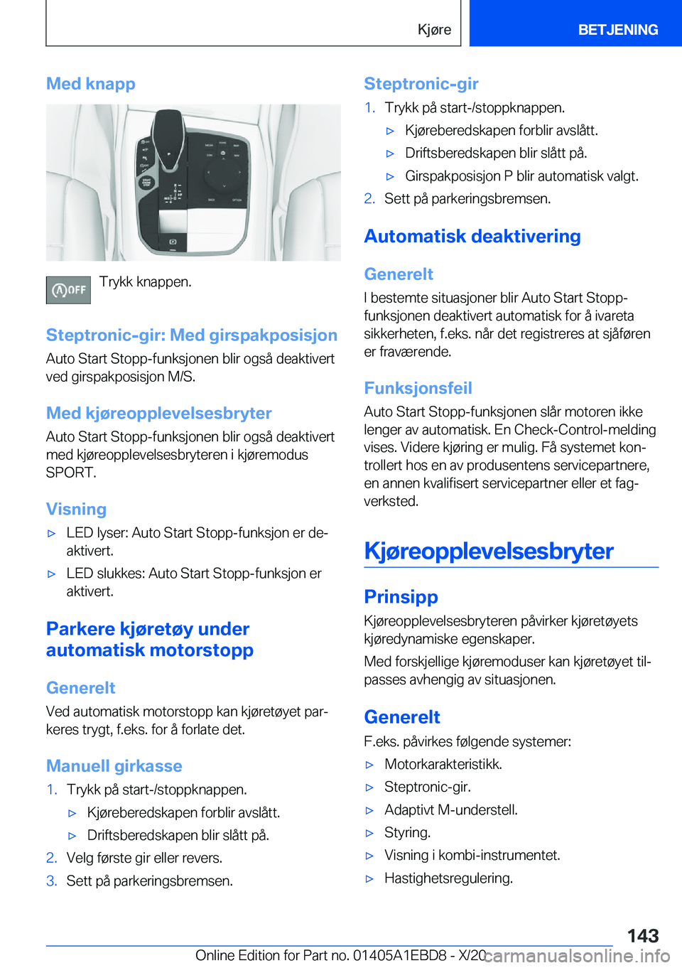 BMW 3 SERIES 2021  InstruksjonsbØker (in Norwegian) �M�e�d��k�n�a�p�p
�T�r�y�k�k��k�n�a�p�p�e�n�.
�S�t�e�p�t�r�o�n�i�c�-�g�i�r�:��M�e�d��g�i�r�s�p�a�k�p�o�s�i�s�j�o�n �A�u�t�o��S�t�a�r�t��S�t�o�p�p�-�f�u�n�k�s�j�o�n�e�n��b�l�i�r��o�g�s�å��d�e