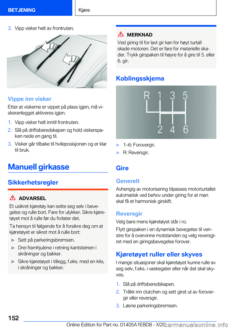 BMW 3 SERIES 2021  InstruksjonsbØker (in Norwegian) �3�.�V�i�p�p��v�i�s�k�e�r��h�e�l�t��a�v��f�r�o�n�t�r�u�t�e�n�.
�V�i�p�p�e��i�n�n��v�i�s�k�e�r�E�t�t�e�r��a�t��v�i�s�k�e�r�n�e��e�r��v�i�p�p�e�t��p�å��p�l�a�s�s��i�g�j�e�n�,��m�å��v�i