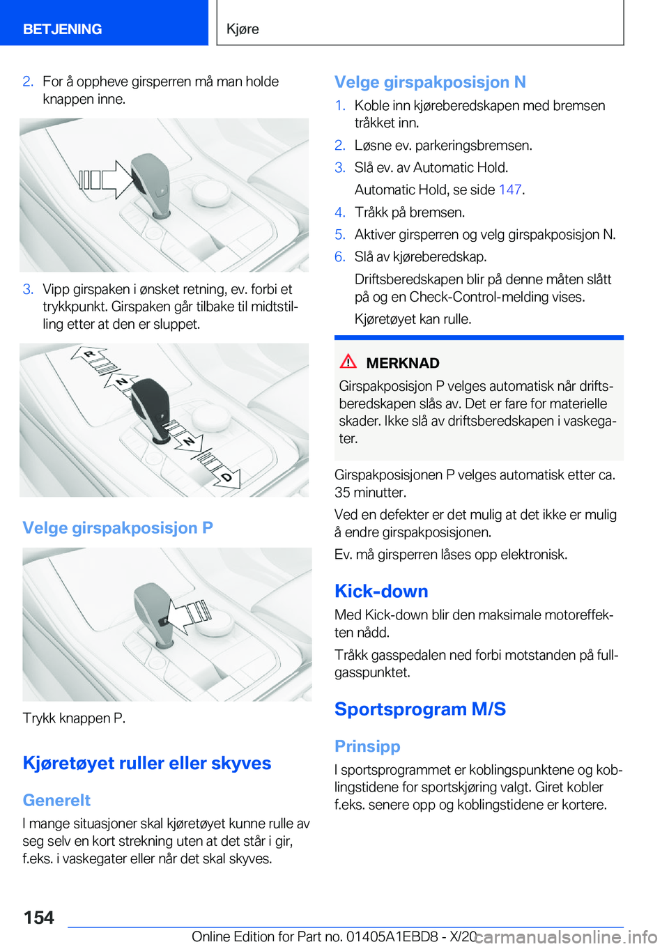 BMW 3 SERIES 2021  InstruksjonsbØker (in Norwegian) �2�.�F�o�r��å��o�p�p�h�e�v�e��g�i�r�s�p�e�r�r�e�n��m�å��m�a�n��h�o�l�d�e�k�n�a�p�p�e�n��i�n�n�e�.�3�.�V�i�p�p��g�i�r�s�p�a�k�e�n��i��