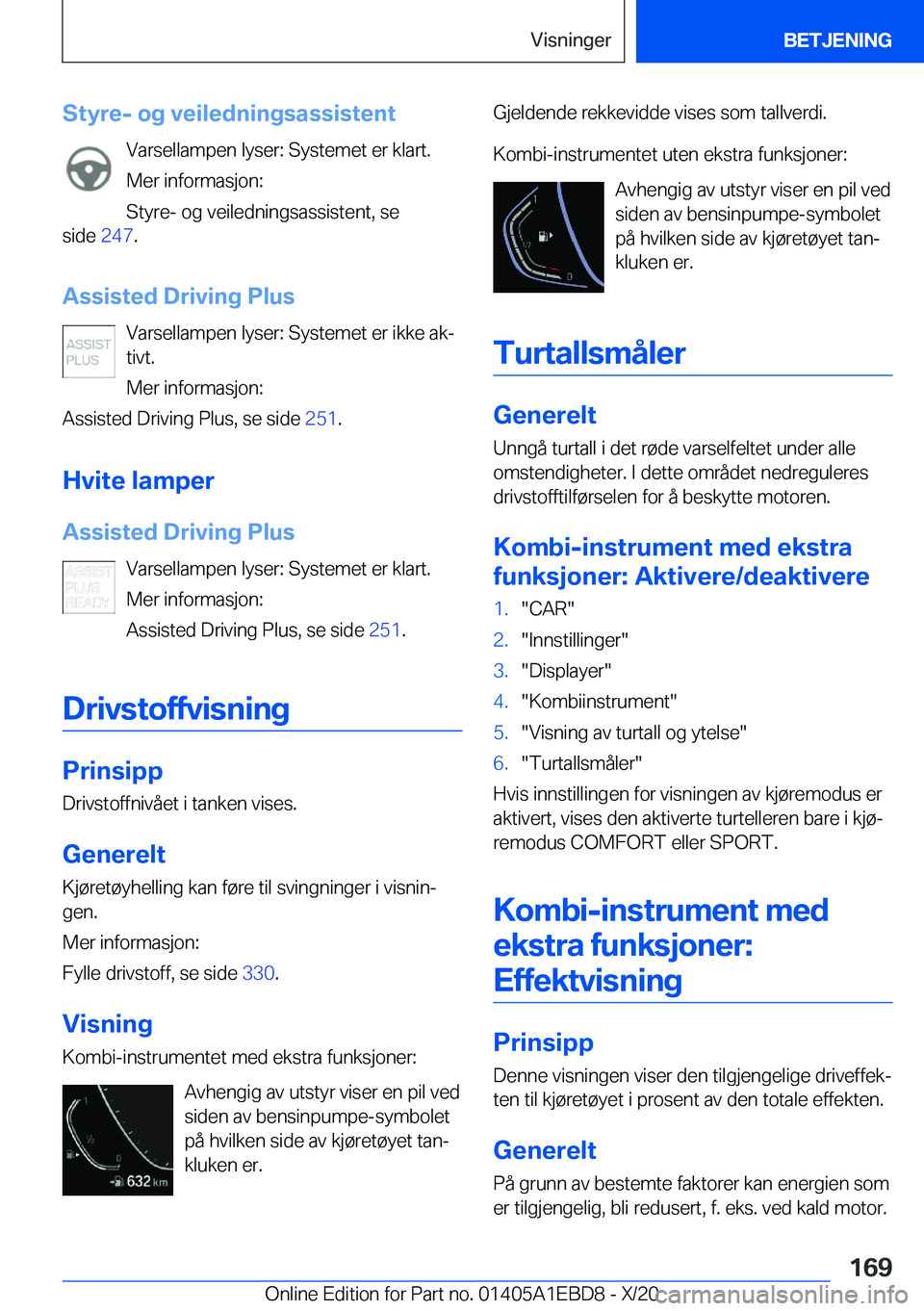 BMW 3 SERIES 2021  InstruksjonsbØker (in Norwegian) �S�t�y�r�e�-��o�g��v�e�i�l�e�d�n�i�n�g�s�a�s�s�i�s�t�e�n�t�V�a�r�s�e�l�l�a�m�p�e�n��l�y�s�e�r�:��S�y�s�t�e�m�e�t��e�r��k�l�a�r�t�.
�M�e�r��i�n�f�o�r�m�a�s�j�o�n�:
�S�t�y�r�e�-��o�g��v�e�i�l�e