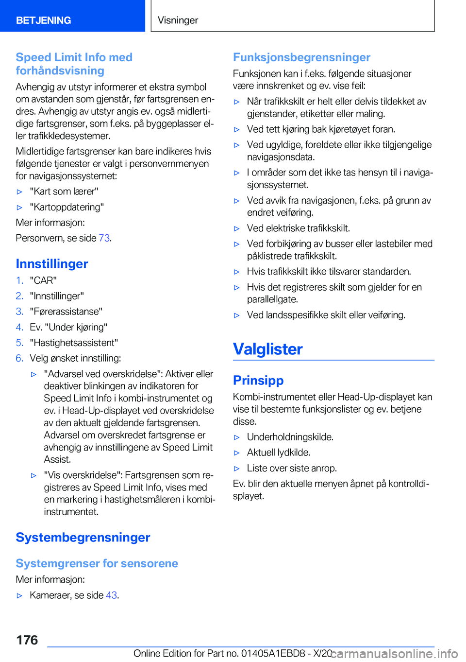 BMW 3 SERIES 2021  InstruksjonsbØker (in Norwegian) �S�p�e�e�d��L�i�m�i�t��I�n�f�o��m�e�d
�f�o�r�h�å�n�d�s�v�i�s�n�i�n�g
�A�v�h�e�n�g�i�g��a�v��u�t�s�t�y�r��i�n�f�o�r�m�e�r�e�r��e�t��e�k�s�t�r�a��s�y�m�b�o�l
�o�m��a�v�s�t�a�n�d�e�n��s�o�m�