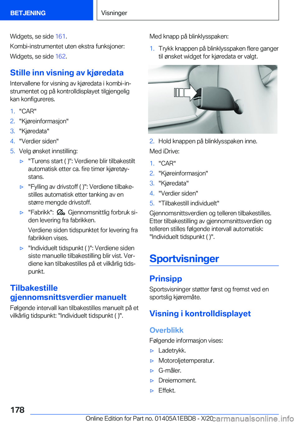 BMW 3 SERIES 2021  InstruksjonsbØker (in Norwegian) �W�i�d�g�e�t�s�,��s�e��s�i�d�e��1�6�1�.
�K�o�m�b�i�-�i�n�s�t�r�u�m�e�n�t�e�t��u�t�e�n��e�k�s�t�r�a��f�u�n�k�s�j�o�n�e�r�: �W�i�d�g�e�t�s�,��s�e��s�i�d�e� �1�6�2�.
�S�t�i�l�l�e��i�n�n��v�i�s