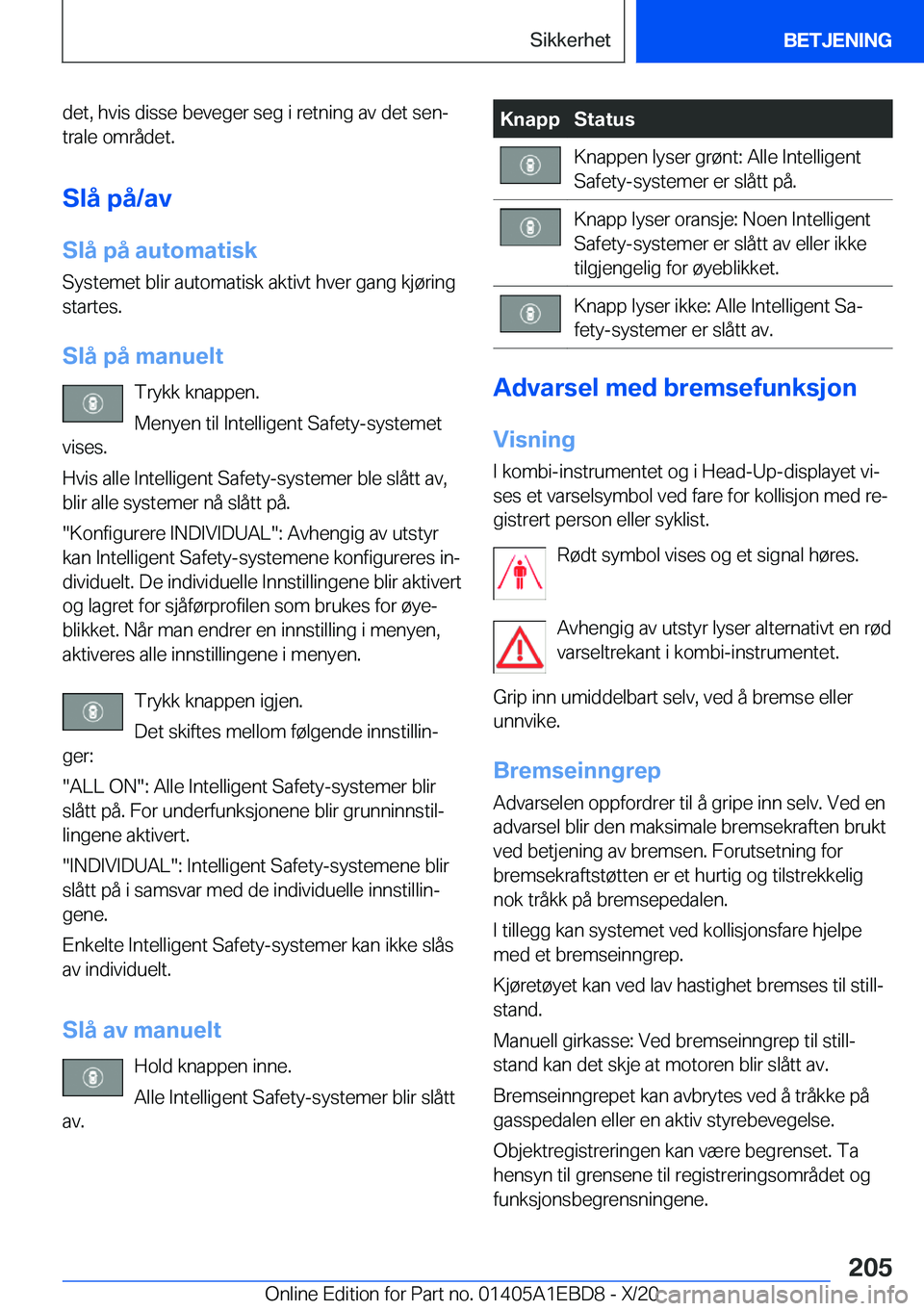 BMW 3 SERIES 2021  InstruksjonsbØker (in Norwegian) �d�e�t�,��h�v�i�s��d�i�s�s�e��b�e�v�e�g�e�r��s�e�g��i��r�e�t�n�i�n�g��a�v��d�e�t��s�e�nj�t�r�a�l�e��o�m�r�å�d�e�t�.
�S�l�å��p�å�/�a�v �S�l�å��p�å��a�u�t�o�m�a�t�i�s�k �S�y�s�t�e�m�e
