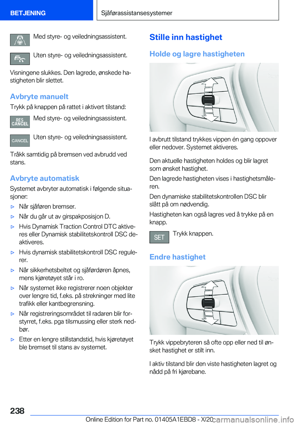BMW 3 SERIES 2021  InstruksjonsbØker (in Norwegian) �M�e�d��s�t�y�r�e�-��o�g��v�e�i�l�e�d�n�i�n�g�s�a�s�s�i�s�t�e�n�t�.�U�t�e�n��s�t�y�r�e�-��o�g��v�e�i�l�e�d�n�i�n�g�s�a�s�s�i�s�t�e�n�t�.
�V�i�s�n�i�n�g�e�n�e��s�l�u�k�k�e�s�.��D�e�n��l�a�g�r�