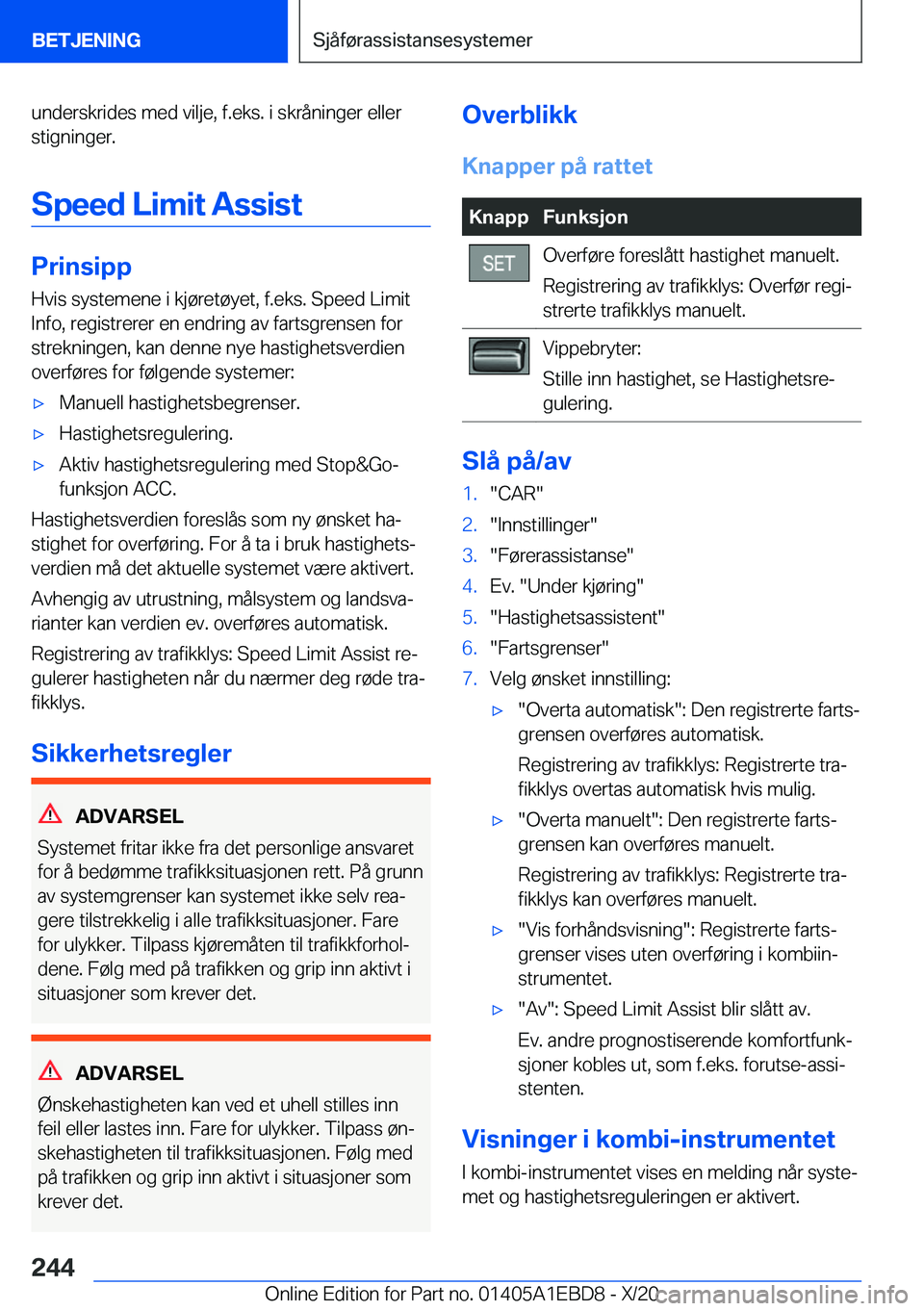 BMW 3 SERIES 2021  InstruksjonsbØker (in Norwegian) �u�n�d�e�r�s�k�r�i�d�e�s��m�e�d��v�i�l�j�e�,��f�.�e�k�s�.��i��s�k�r�å�n�i�n�g�e�r��e�l�l�e�r�s�t�i�g�n�i�n�g�e�r�.
�S�p�e�e�d��L�i�m�i�t��A�s�s�i�s�t
�P�r�i�n�s�i�p�p �H�v�i�s��s�y�s�t�e�m�e