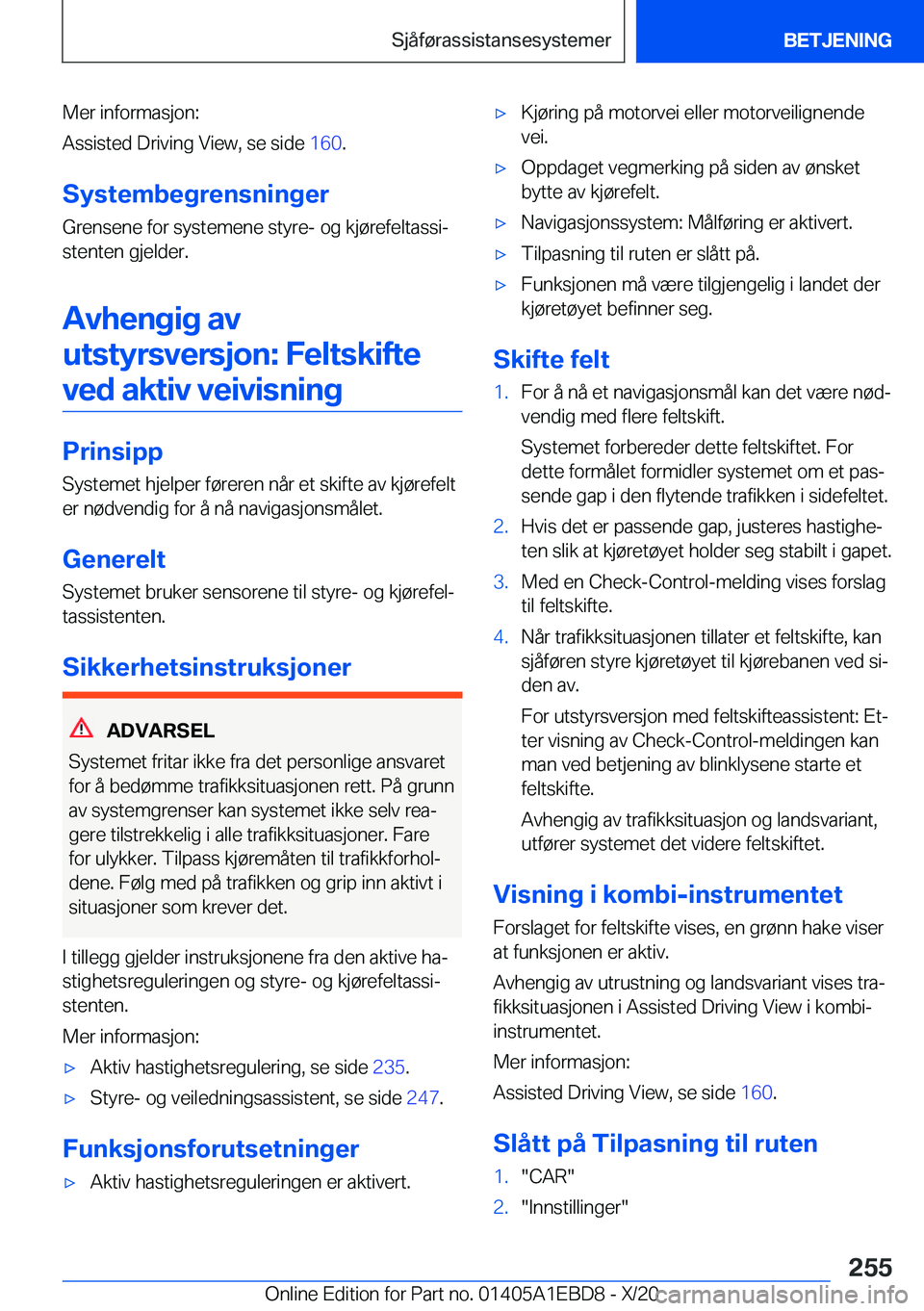 BMW 3 SERIES 2021  InstruksjonsbØker (in Norwegian) �M�e�r��i�n�f�o�r�m�a�s�j�o�n�:
�A�s�s�i�s�t�e�d��D�r�i�v�i�n�g��V�i�e�w�,��s�e��s�i�d�e� �1�6�0�.
�S�y�s�t�e�m�b�e�g�r�e�n�s�n�i�n�g�e�r �G�r�e�n�s�e�n�e��f�o�r��s�y�s�t�e�m�e�n�e��s�t�y�r�e