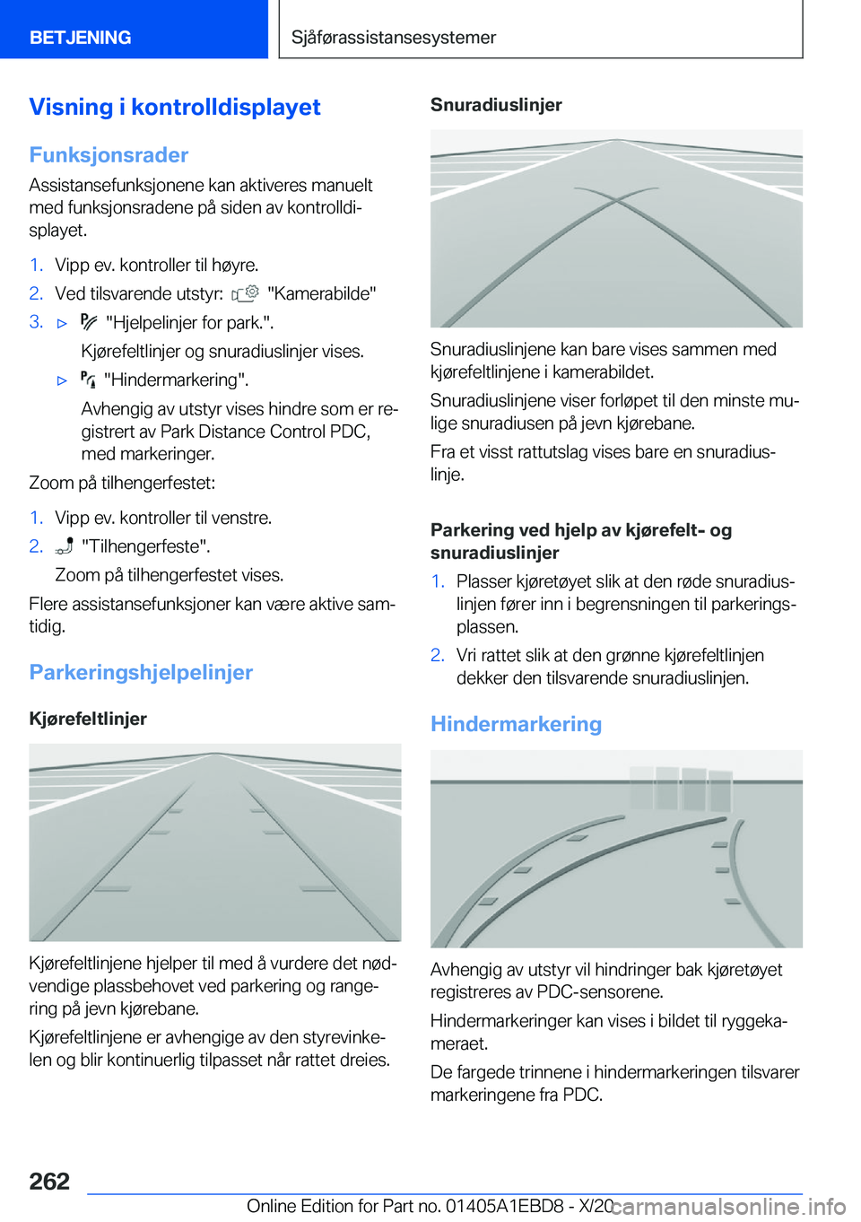 BMW 3 SERIES 2021  InstruksjonsbØker (in Norwegian) �V�i�s�n�i�n�g��i��k�o�n�t�r�o�l�l�d�i�s�p�l�a�y�e�t
�F�u�n�k�s�j�o�n�s�r�a�d�e�r �A�s�s�i�s�t�a�n�s�e�f�u�n�k�s�j�o�n�e�n�e��k�a�n��a�k�t�i�v�e�r�e�s��m�a�n�u�e�l�t�m�e�d��f�u�n�k�s�j�o�n�s�r�a