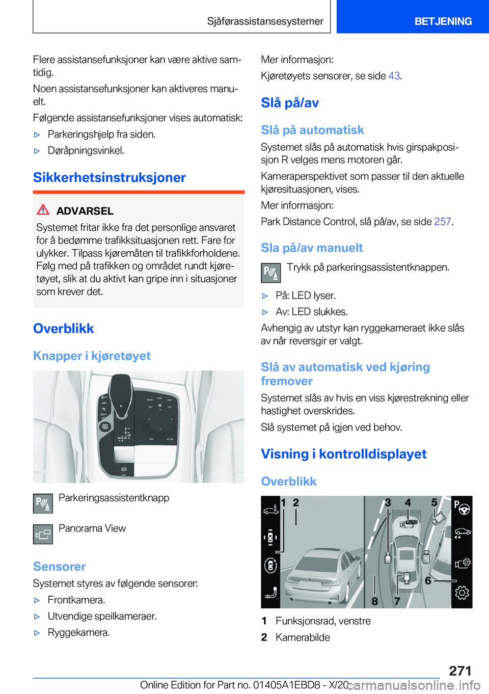 BMW 3 SERIES 2021  InstruksjonsbØker (in Norwegian) �F�l�e�r�e��a�s�s�i�s�t�a�n�s�e�f�u�n�k�s�j�o�n�e�r��k�a�n��v�æ�r�e��a�k�t�i�v�e��s�a�mj
�t�i�d�i�g�.
�N�o�e�n��a�s�s�i�s�t�a�n�s�e�f�u�n�k�s�j�o�n�e�r��k�a�n��a�k�t�i�v�e�r�e�s��m�a�n�uj 