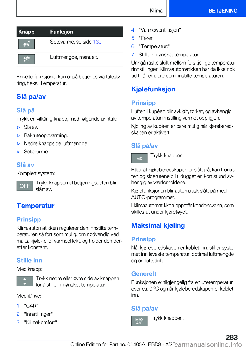 BMW 3 SERIES 2021  InstruksjonsbØker (in Norwegian) �K�n�a�p�p�F�u�n�k�s�j�o�n�S�e�t�e�v�a�r�m�e�,��s�e��s�i�d�e��1�3�0�.�L�u�f�t�m�e�n�g�d�e�,��m�a�n�u�e�l�t�.
�E�n�k�e�l�t�e��f�u�n�k�s�j�o�n�e�r��k�a�n��o�g�s�å��b�e�t�j�e�n�e�s��v�i�a��t�a