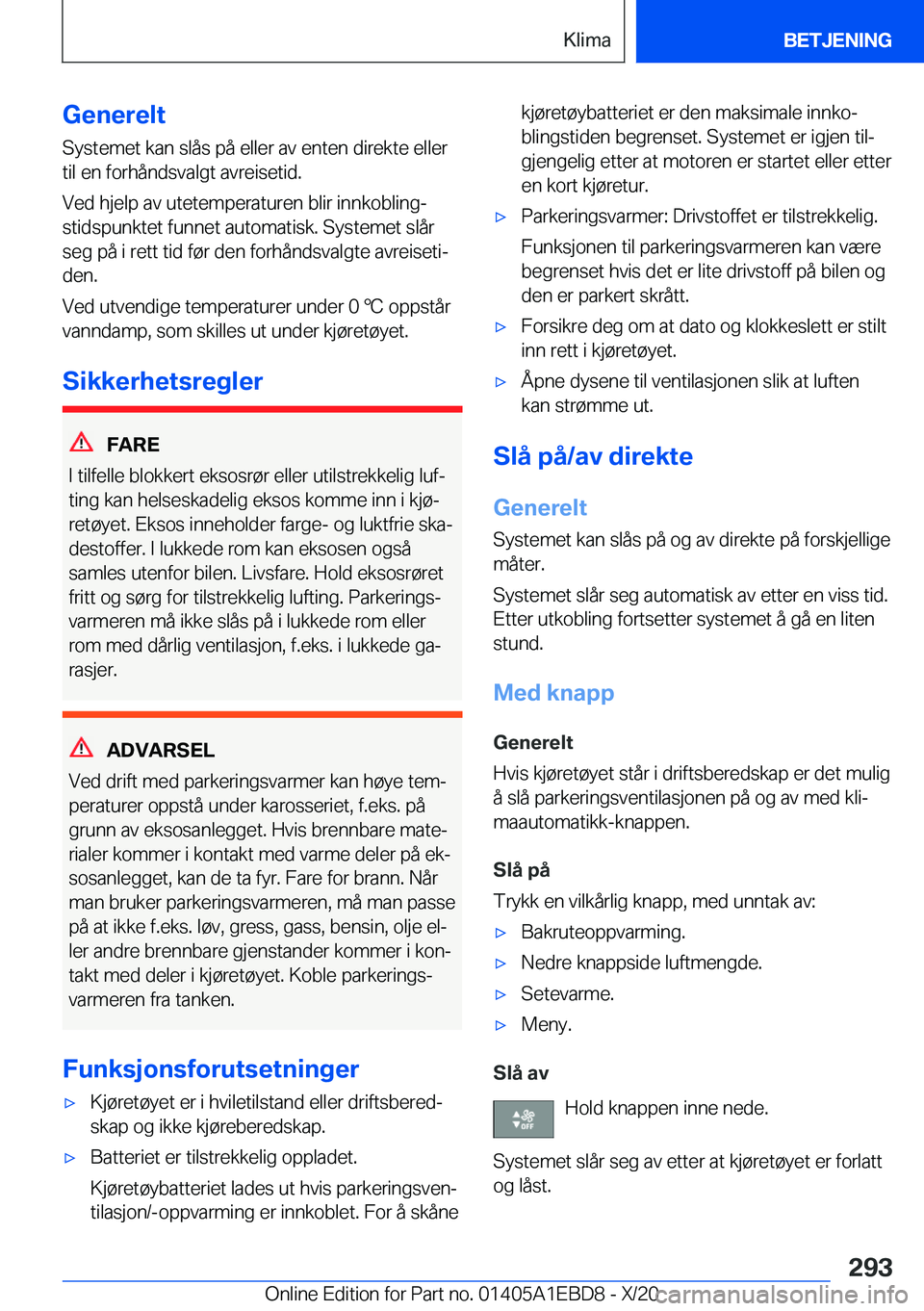 BMW 3 SERIES 2021  InstruksjonsbØker (in Norwegian) �G�e�n�e�r�e�l�t�S�y�s�t�e�m�e�t��k�a�n��s�l�å�s��p�å��e�l�l�e�r��a�v��e�n�t�e�n��d�i�r�e�k�t�e��e�l�l�e�r
�t�i�l��e�n��f�o�r�h�å�n�d�s�v�a�l�g�t��a�v�r�e�i�s�e�t�i�d�.
�V�e�d��h�j�e�l�