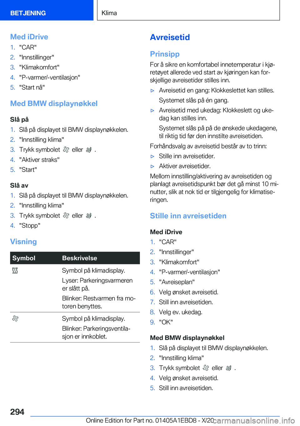 BMW 3 SERIES 2021  InstruksjonsbØker (in Norwegian) �M�e�d��i�D�r�i�v�e�1�.��C�A�R��2�.��I�n�n�s�t�i�l�l�i�n�g�e�r��3�.��K�l�i�m�a�k�o�m�f�o�r�t��4�.��P�-�v�a�r�m�e�r�/�-�v�e�n�t�i�l�a�s�j�o�n��5�.��S�t�a�r�t��n�å�
�M�e�d��B�M�W��d�i�s�p