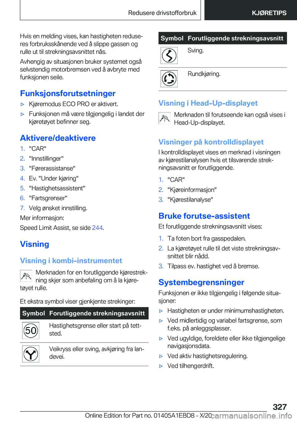 BMW 3 SERIES 2021  InstruksjonsbØker (in Norwegian) �H�v�i�s��e�n��m�e�l�d�i�n�g��v�i�s�e�s�,��k�a�n��h�a�s�t�i�g�h�e�t�e�n��r�e�d�u�s�ej�r�e�s��f�o�r�b�r�u�k�s�s�k�å�n�e�n�d�e��v�e�d��å��s�l�i�p�p�e��g�a�s�s�e�n��o�g
�r�u�l�l�e��u�t��